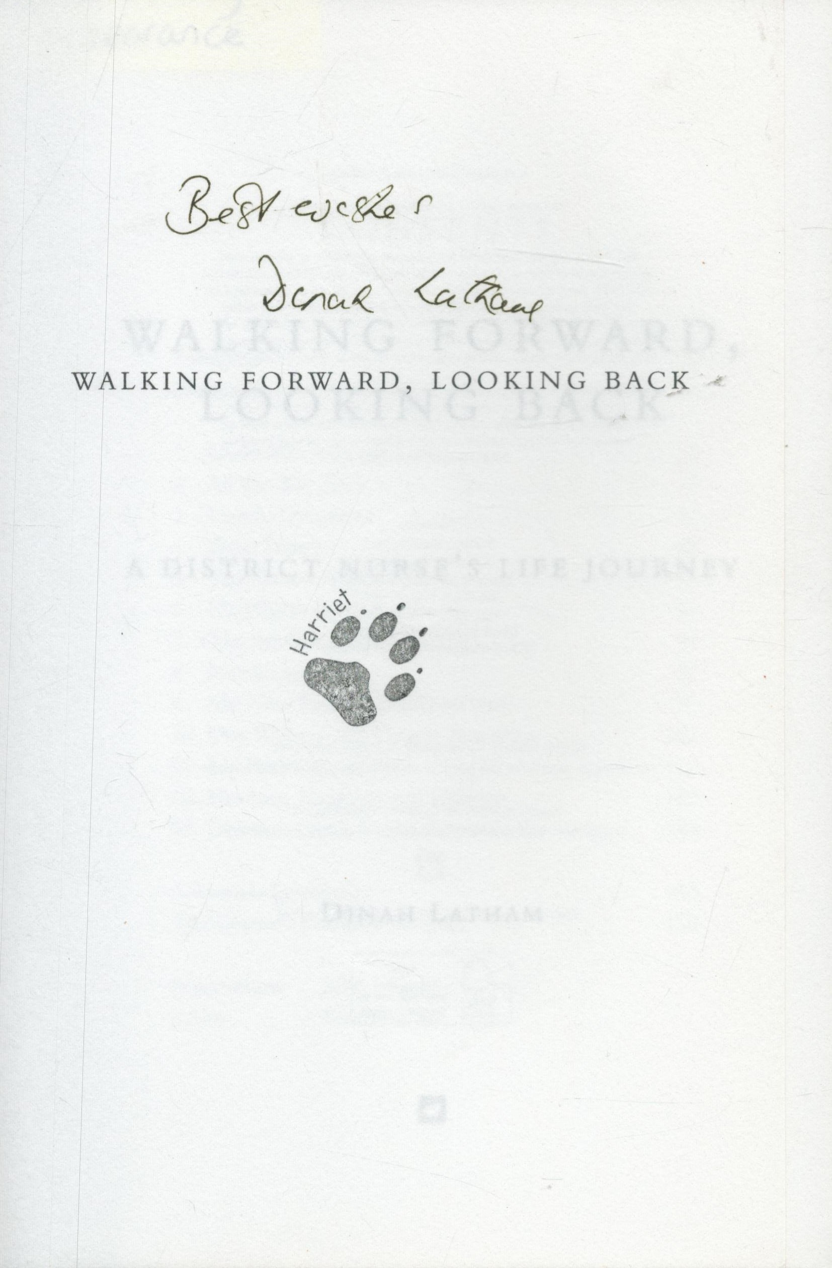Diana Latham Signed Book Walking Forward Looking Back Softback Book 2014 First Edition Signed by - Image 2 of 3