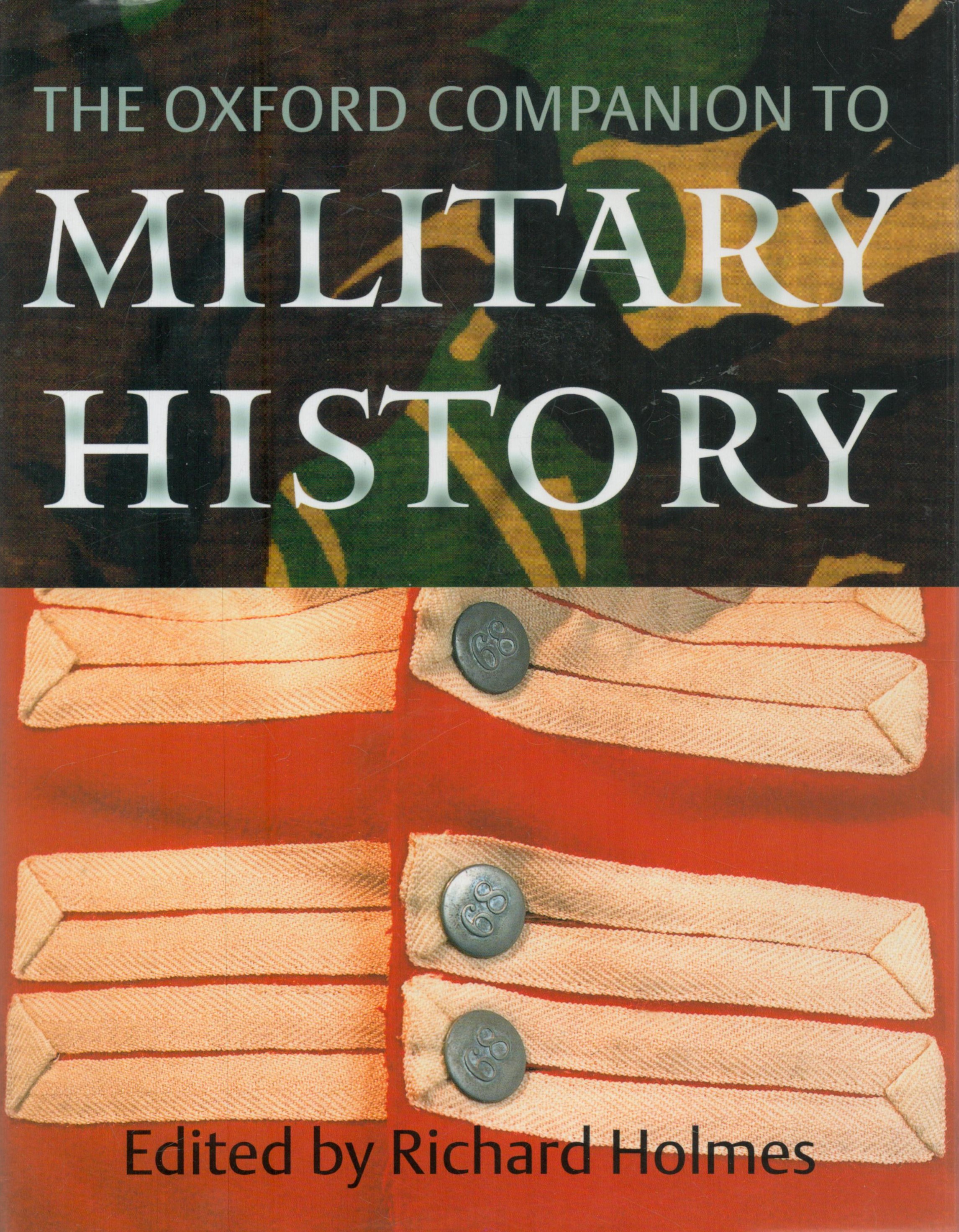 The Oxford Companion to Military History edited and signed by Richard Holmes. First Edition hardback