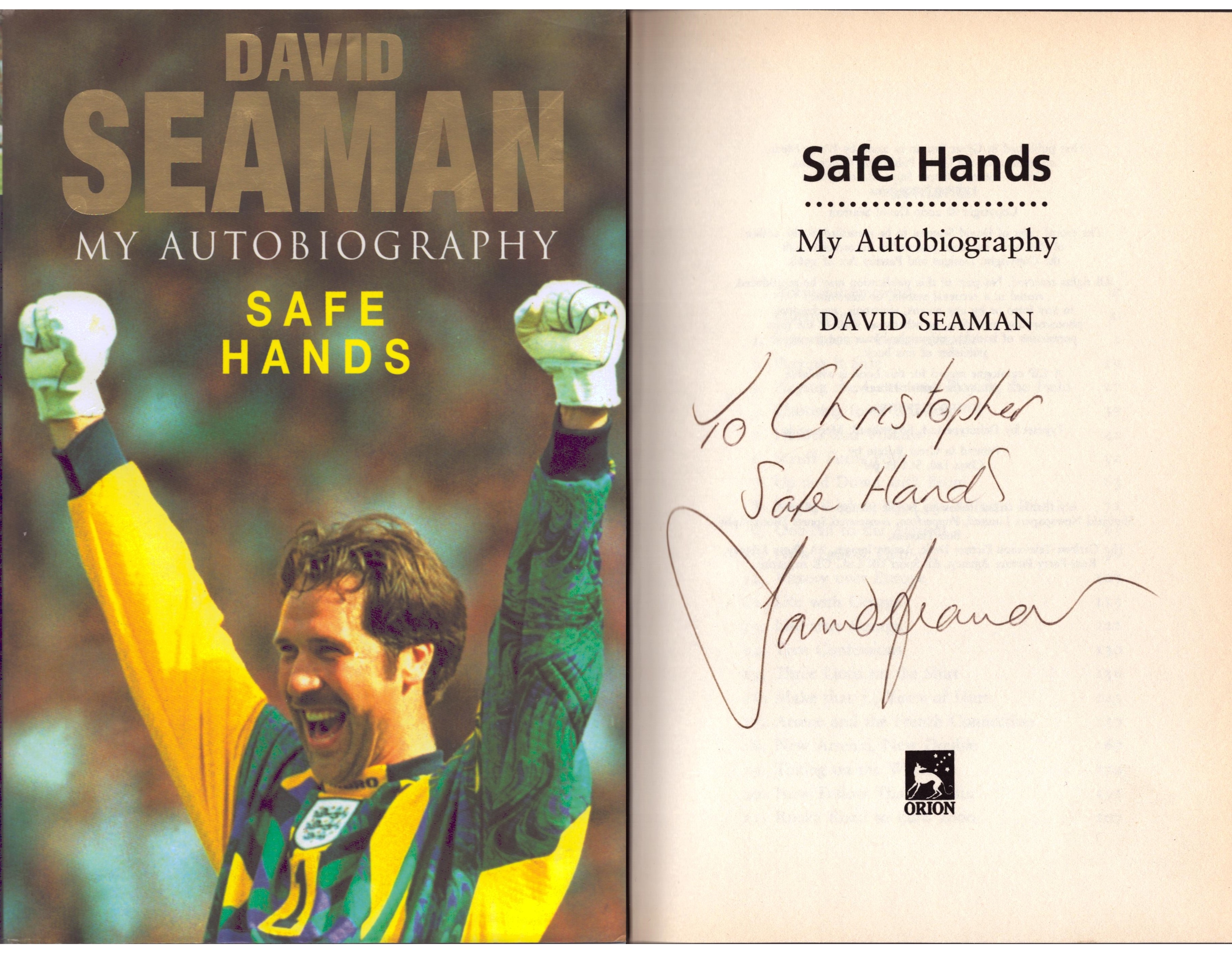 Safe Hands: My Autobiography signed by David Seaman, hardback book with dust jacket. DEDICATED. Good