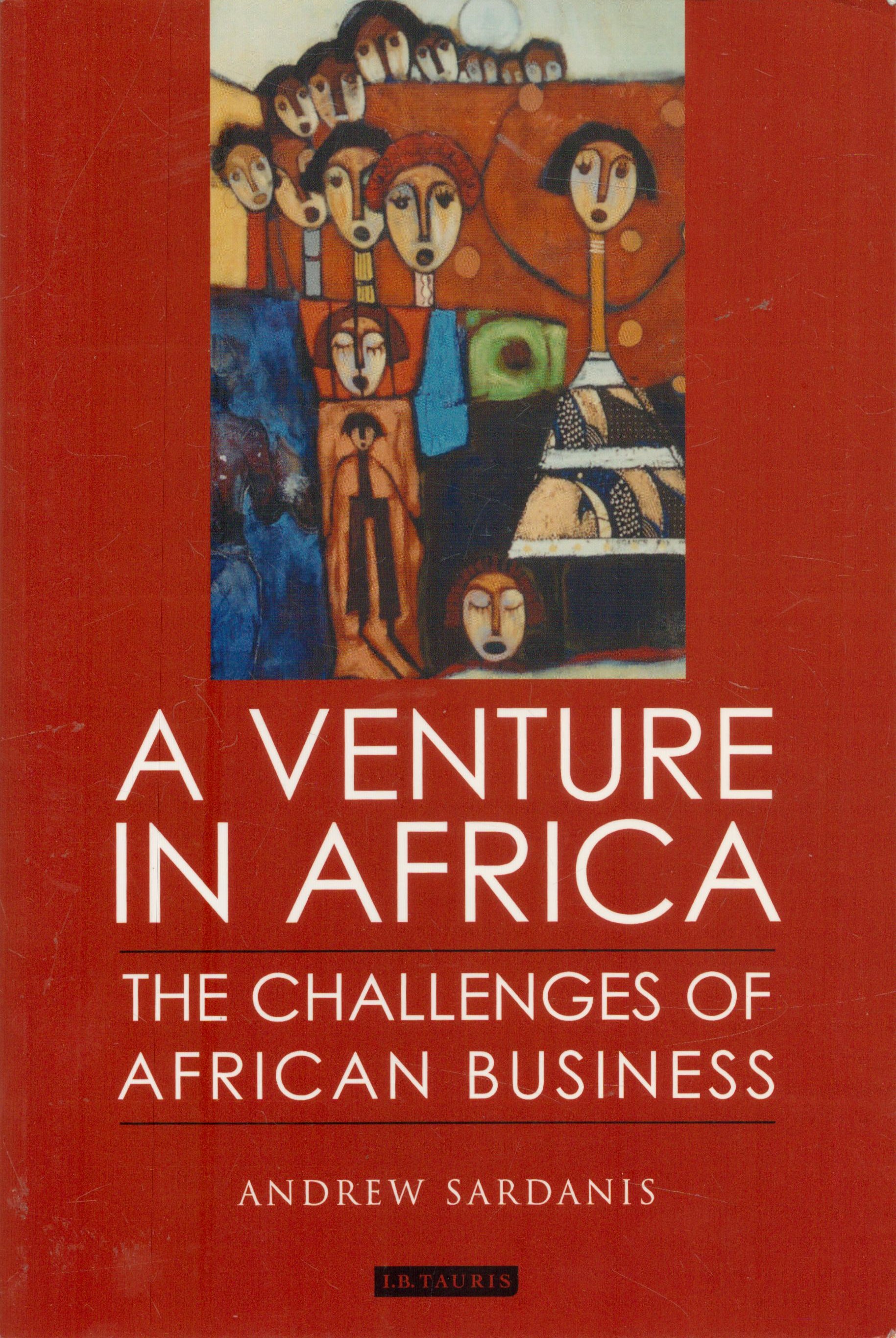 A Venture in Africa: The Challenges of African Business by Andrew Sardanis signed by author, First