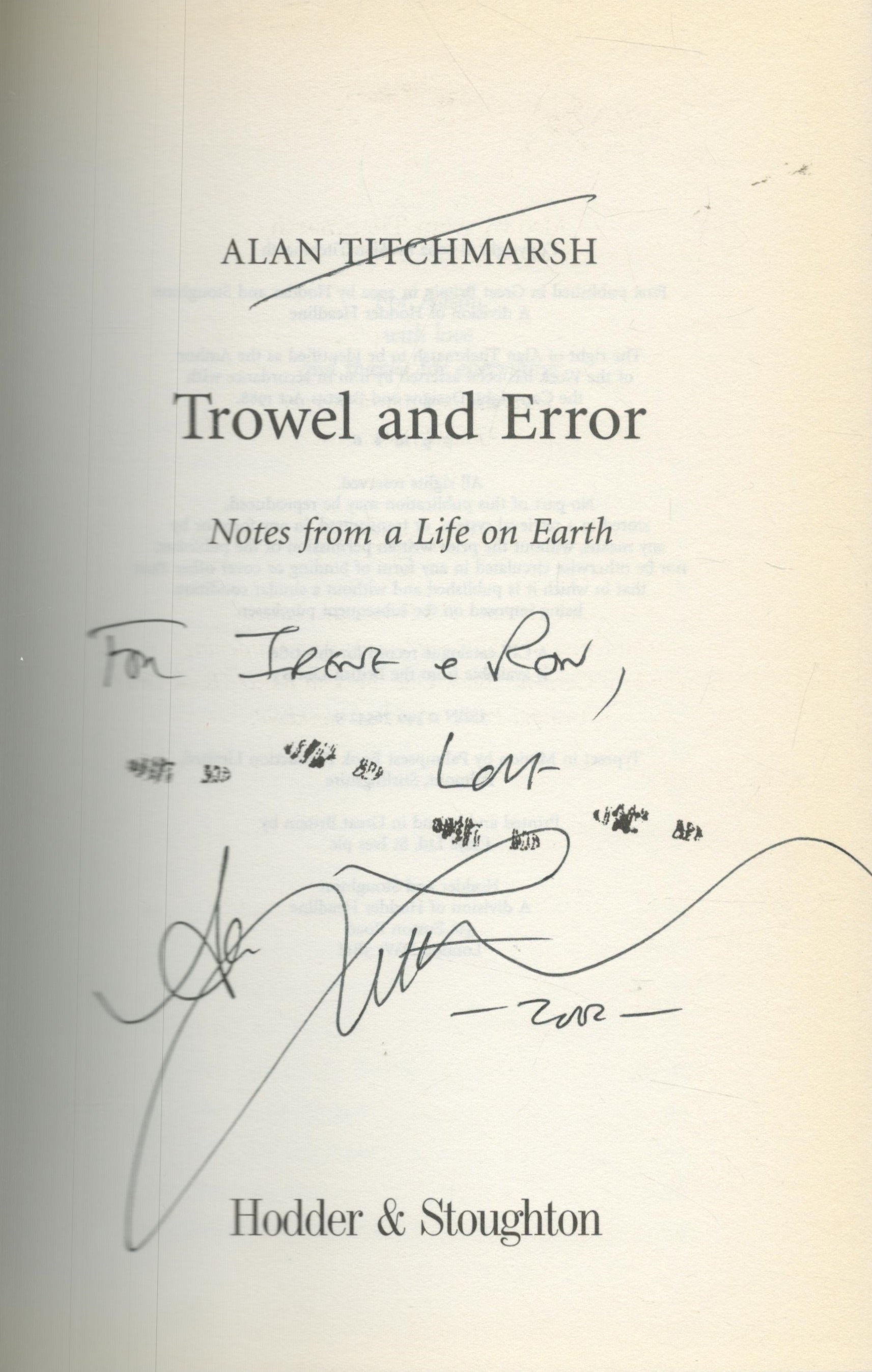 Trowel and Error signed by Alan Titchmarsh, First Edition hardback book. DEDICATED. Good - Image 2 of 3