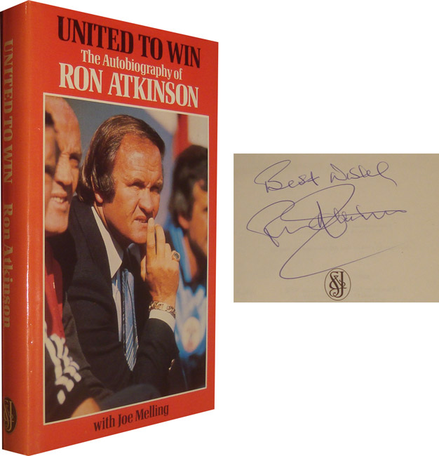 Autographed RON ATKINSON Book : A hardback book 'United To Win - The Autobiography of Ron