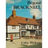 Bygone Bracknell by Colin Hickson signed by author, First Edition hardback book. Good Condition. All