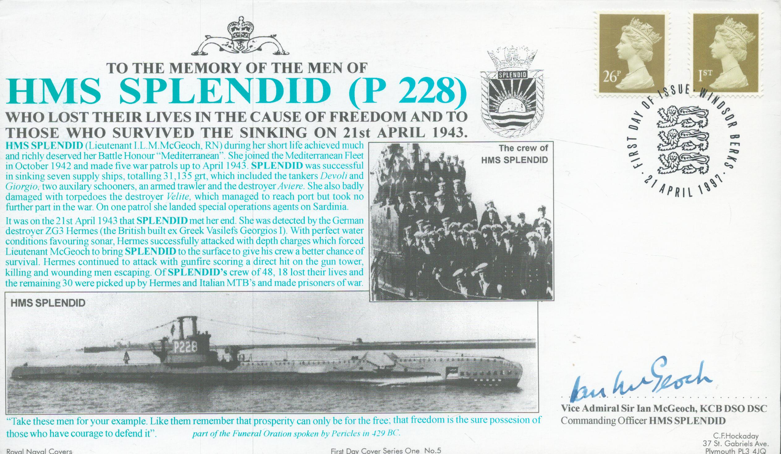 Admiral Sir Ian McGeoch DSO DSC signed 1997 official Navy cover comm. HMS Splendid in which he was