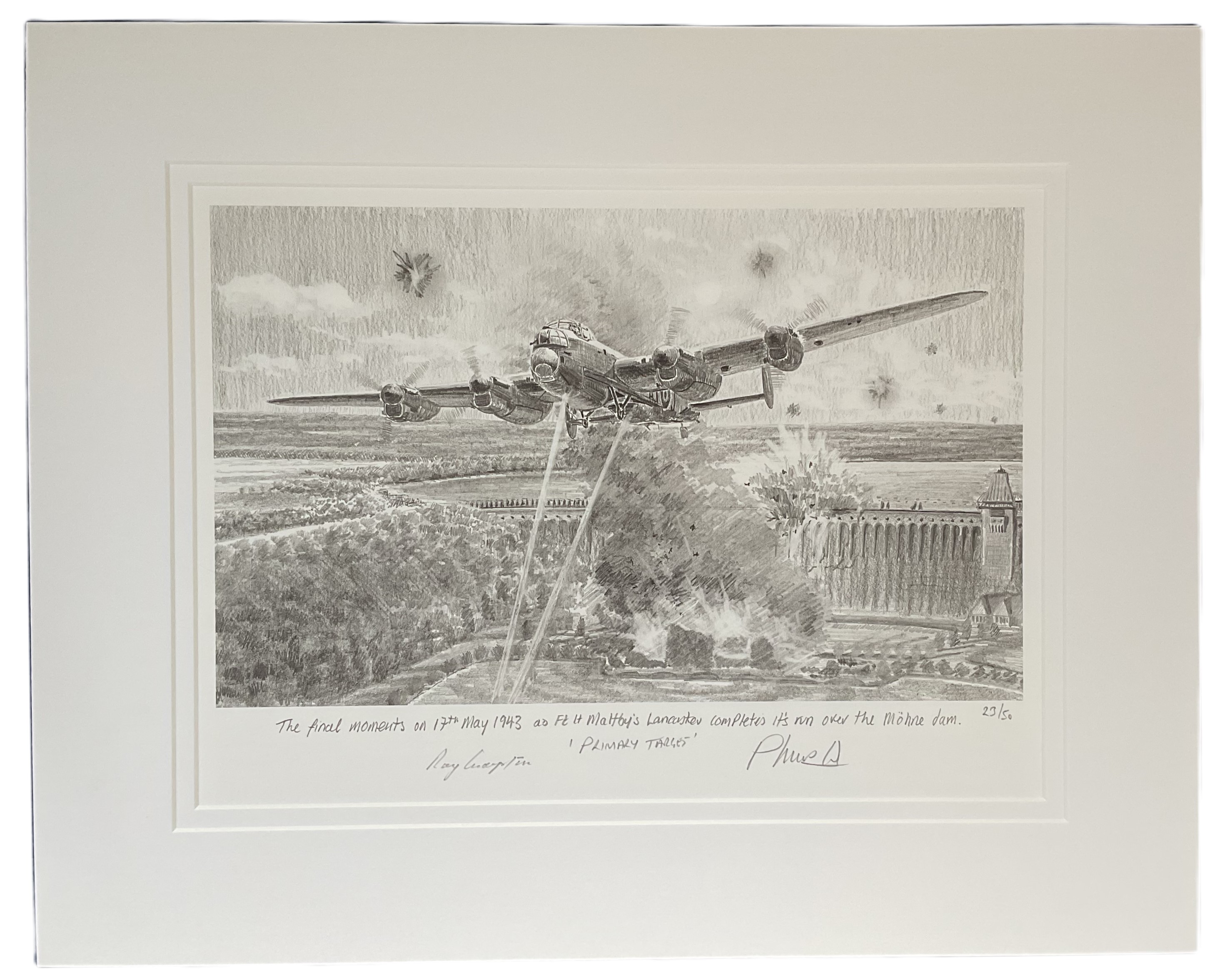 WW2 Dambuster print Primary Target by Phillip West, signed by him and Raid veteran Ray Grayston.