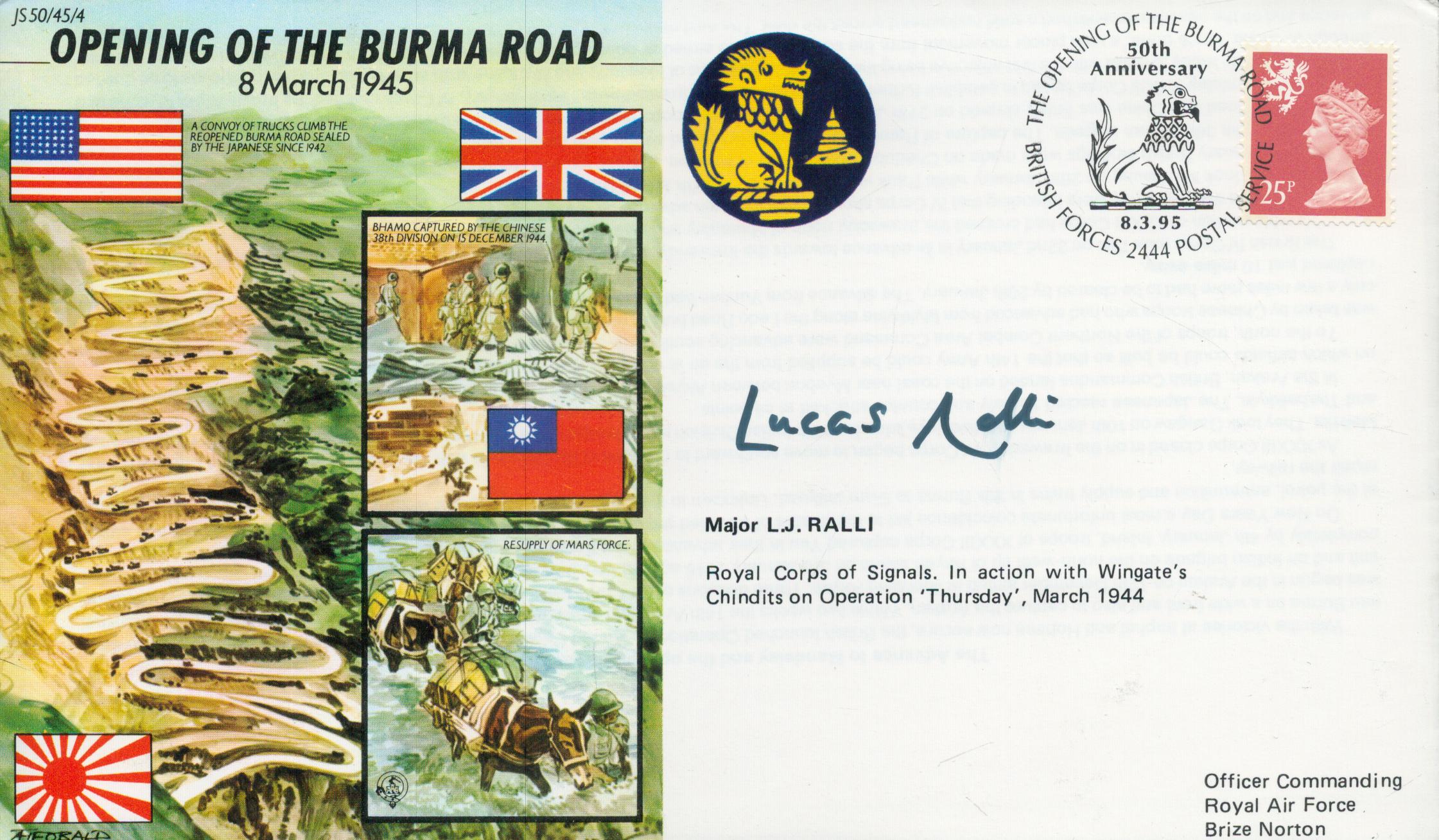 WW2 50th ann Opening Burma Road cover signed Mjr L Rali RSC with Chindits 1944. JS50/45/4. Limited