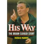 Brian Clough signed His Way - The Brian Clough story hardback book. Signed on inside title page.