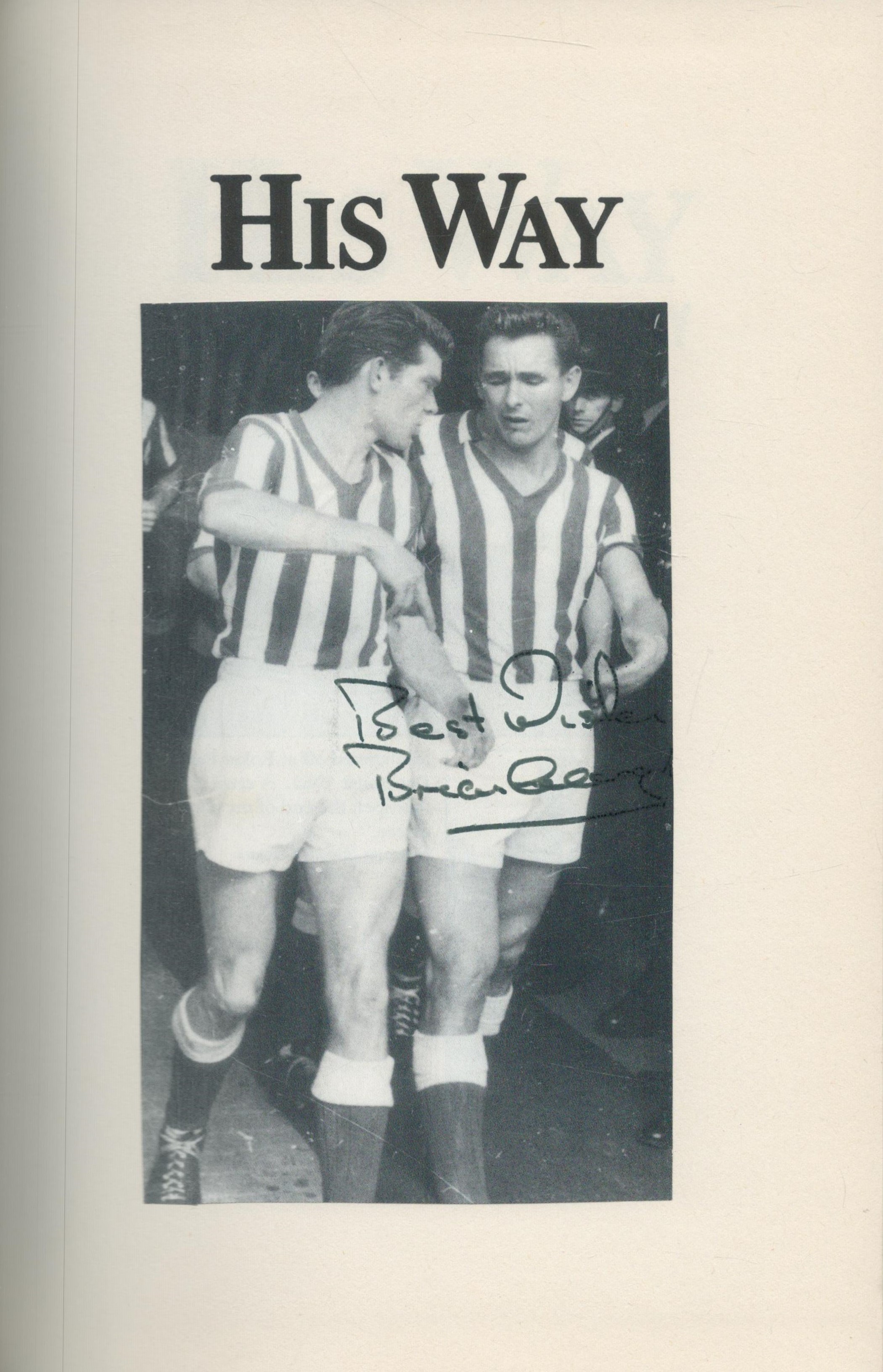 Brian Clough signed His Way - The Brian Clough story hardback book. Signed on inside title page. - Image 2 of 3