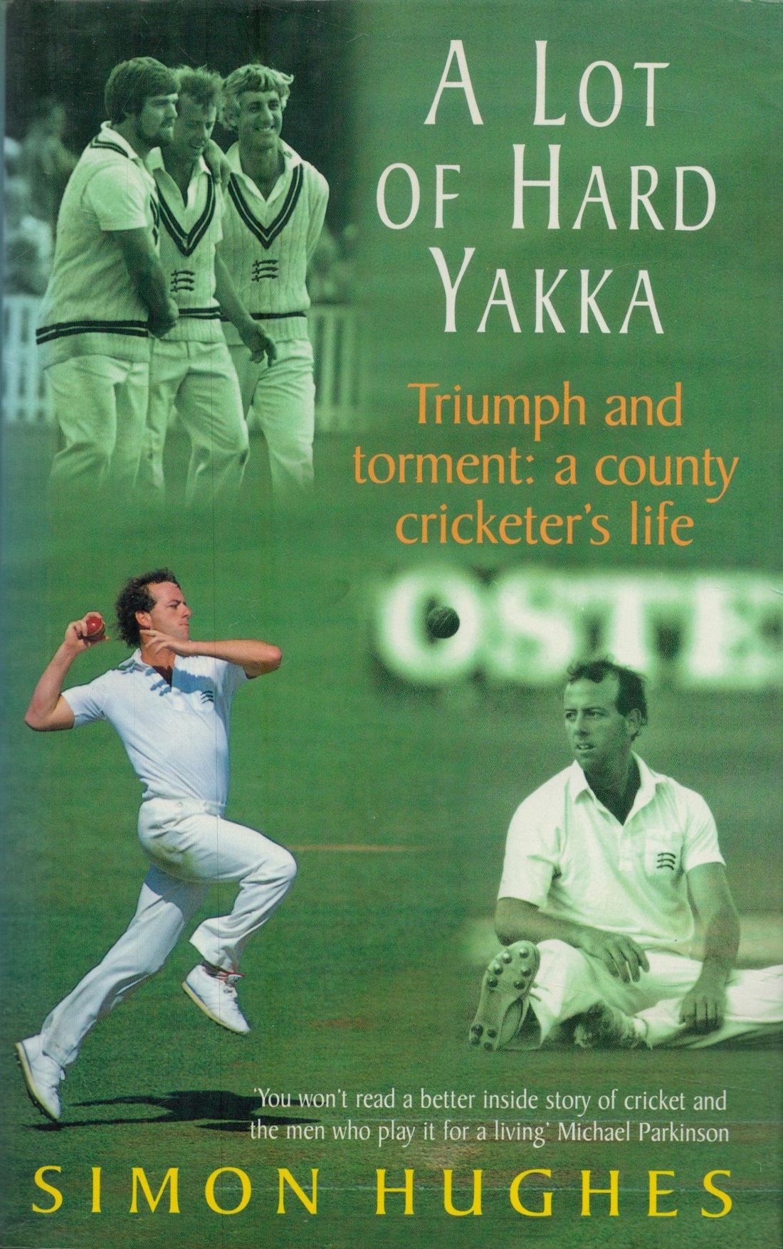 Simon Hughes signed A lot of Hard Yakka - triumph and torment: a county cricketer's life hardback