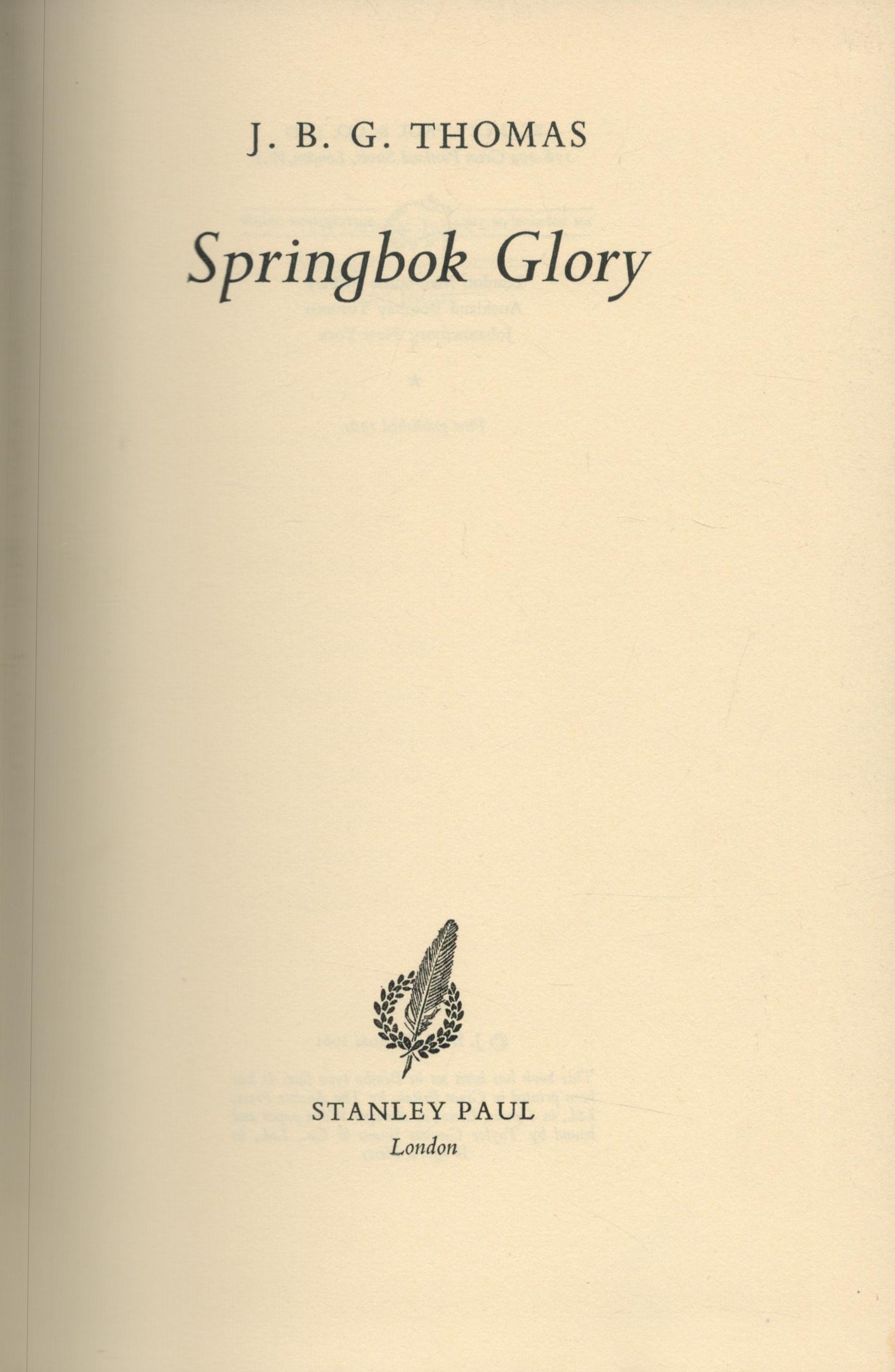 Springbok glory by J B G Thomas hardback book. Some damage to dustjacket. UNSIGNED. Good condition - Image 2 of 3