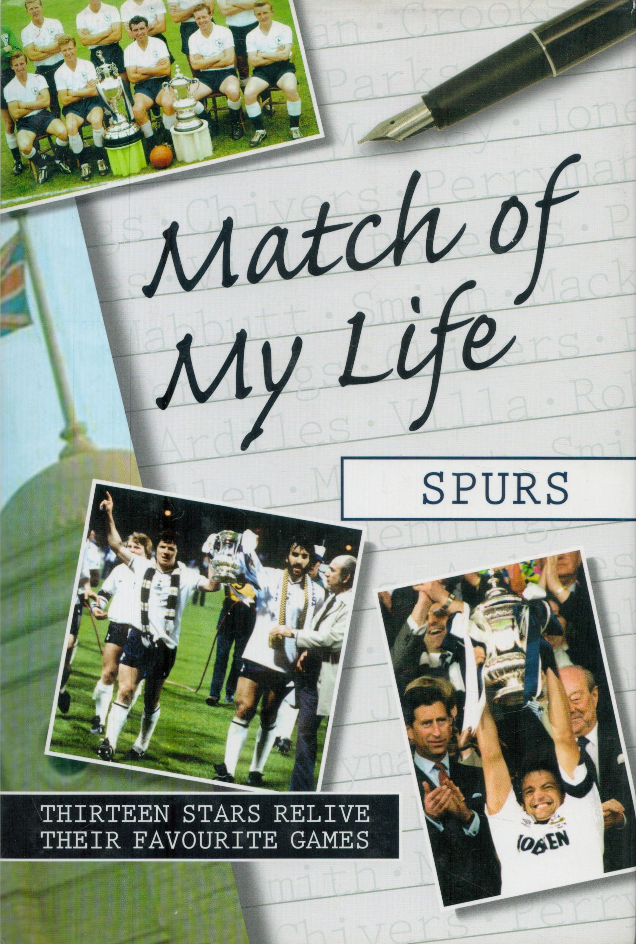 Match of my life - Spurs multi-signed hardback book. Signature clippings attached to inside pages.