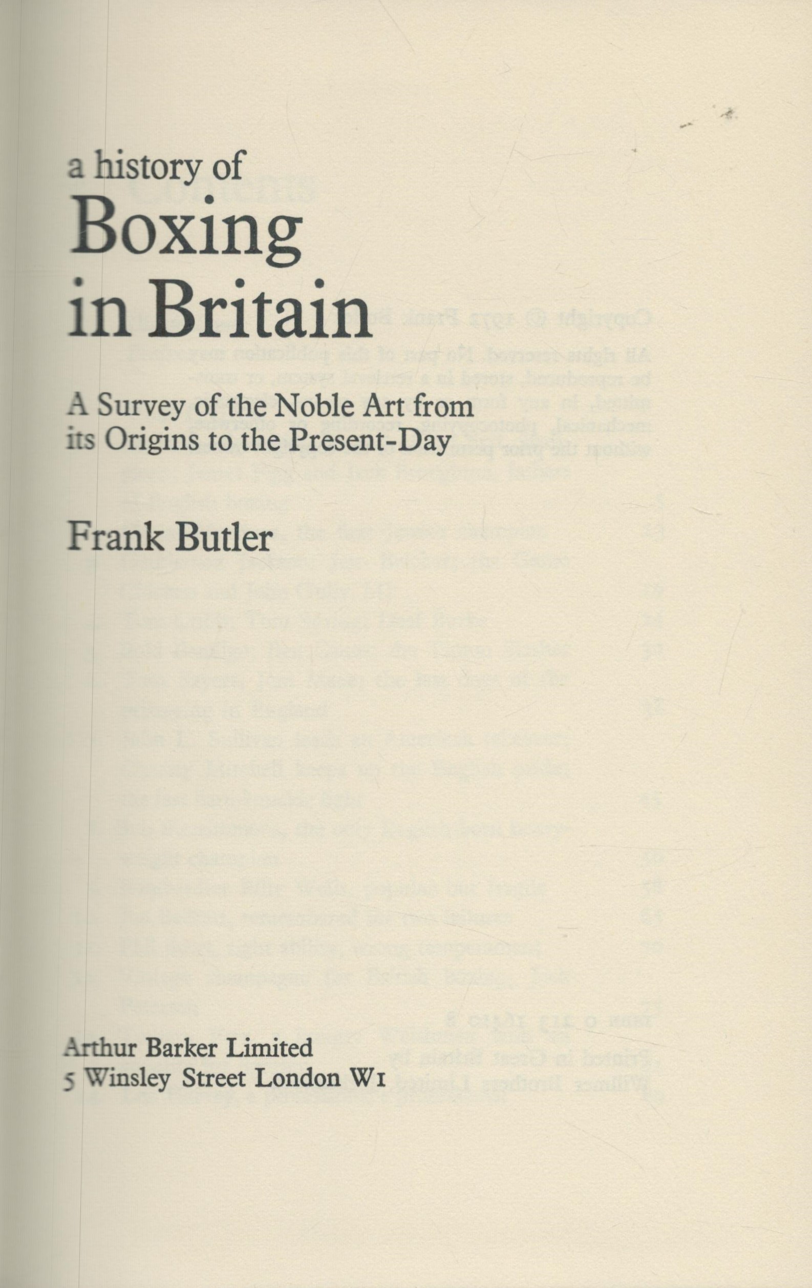 A History of Boxing in Britain Frank Butler Hardback book, 207 pages. Good Condition. All autographs - Image 2 of 3