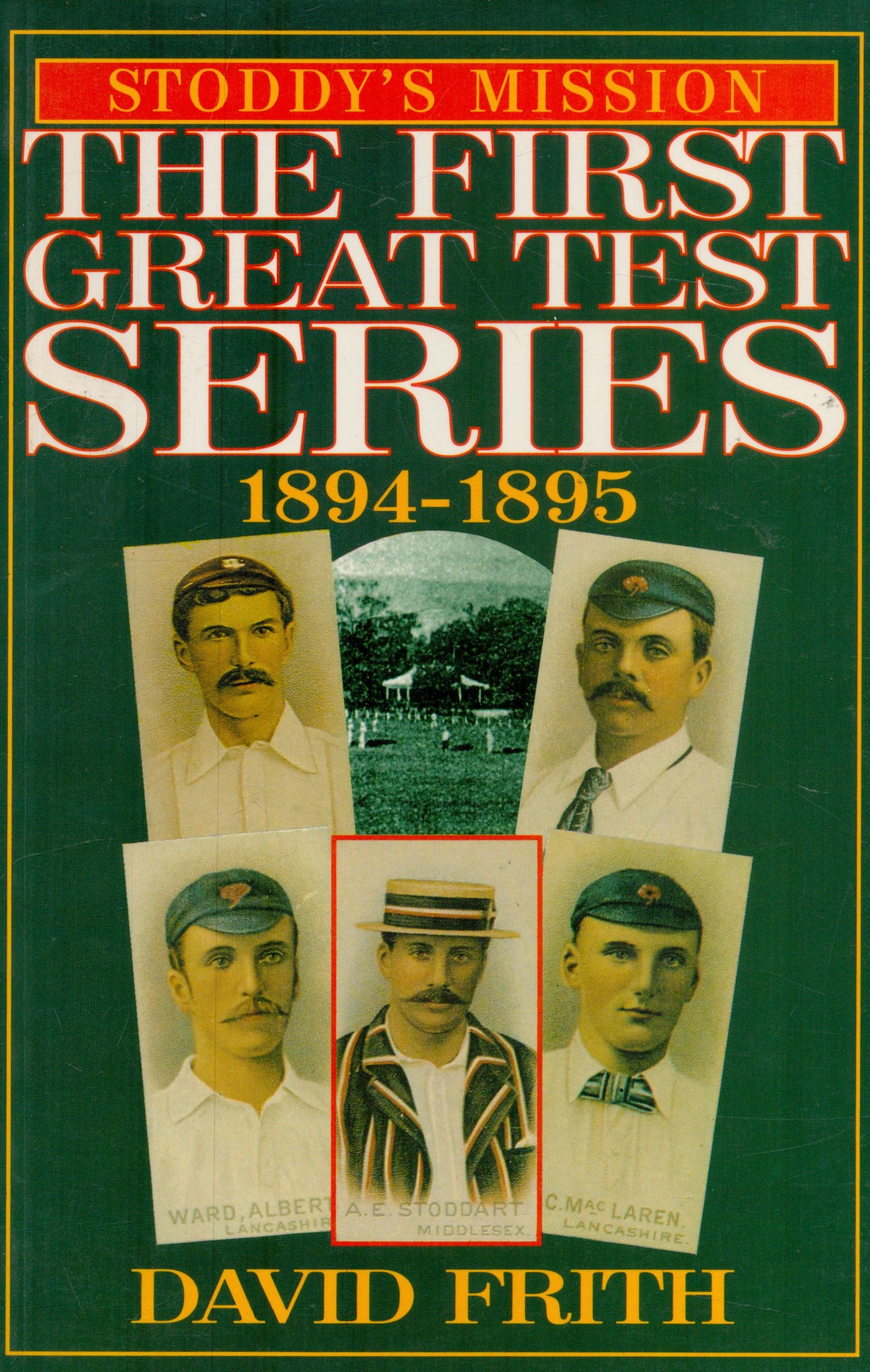 Stoddy`s Mission The First Great Test Series 1894-1985 David Frith Paperback book, 216 pages. Good