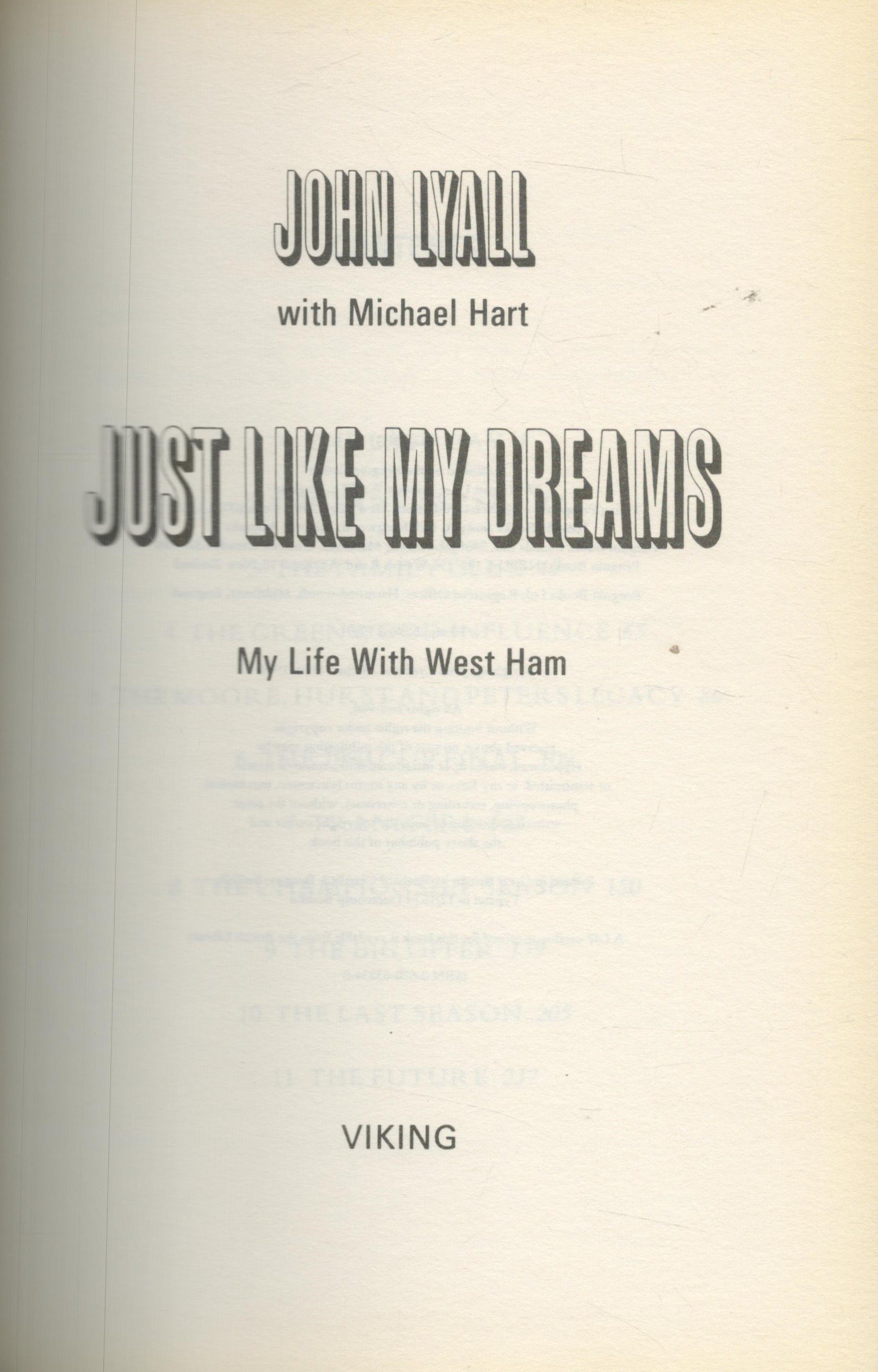 Just Like My Dreams My Life with West Ham John Lyall Hardback book, 248 pages. Good Condition. All - Image 2 of 3