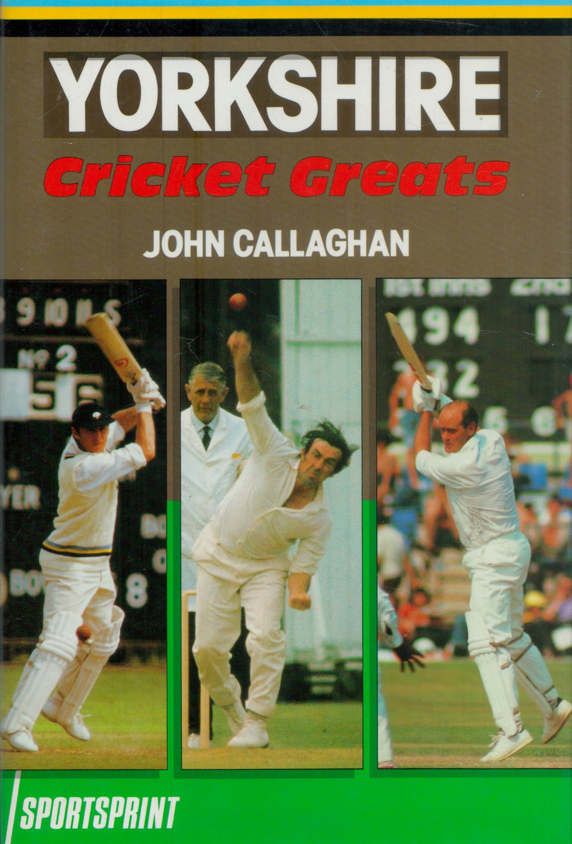Yorkshire Cricket Greats John Callaghan Hardback book, 163 pages. Good Condition. All autographs