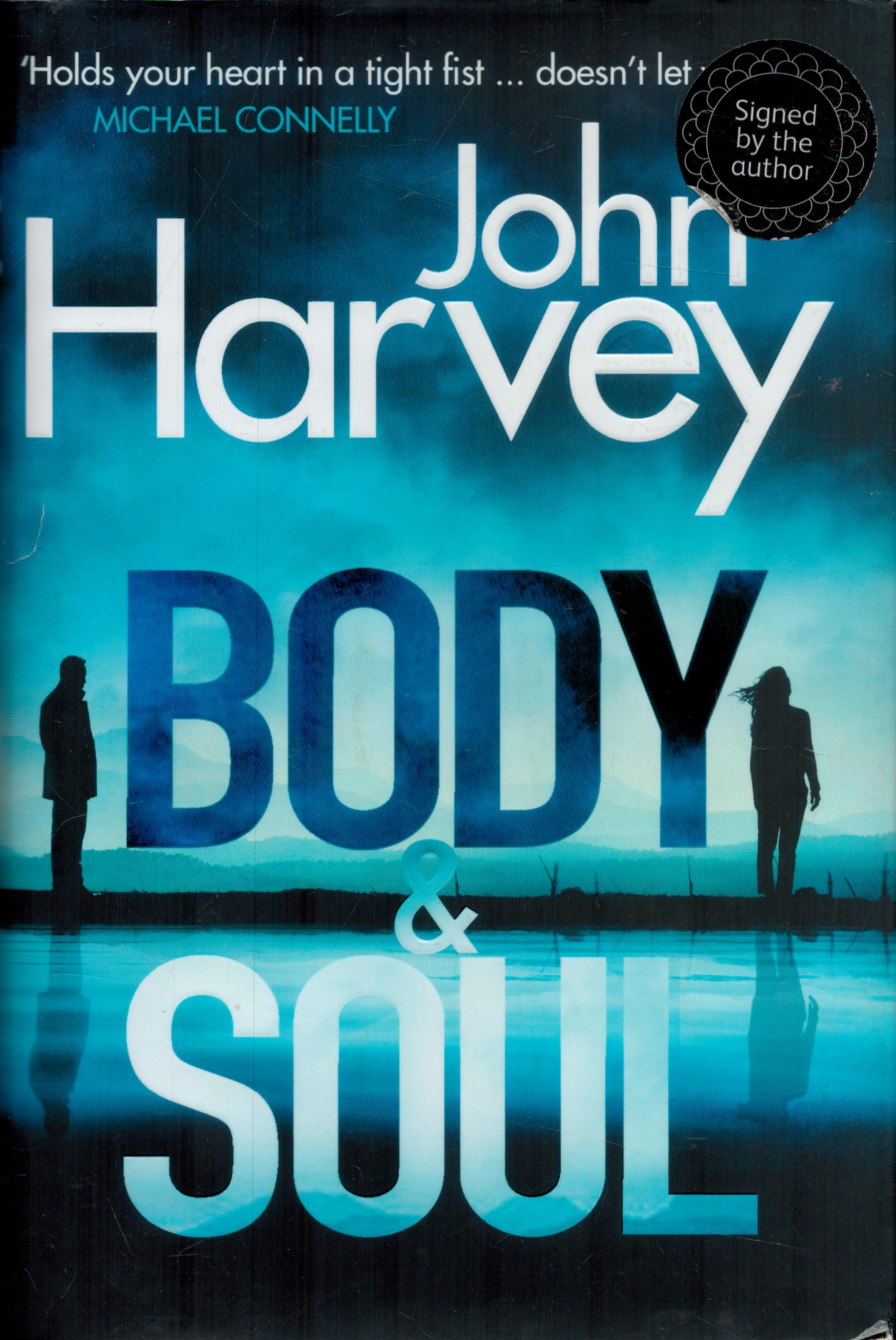 JOHN HARVEY British Author signed Hardback Book 'Body and Soul'. Good Condition. All autographs come