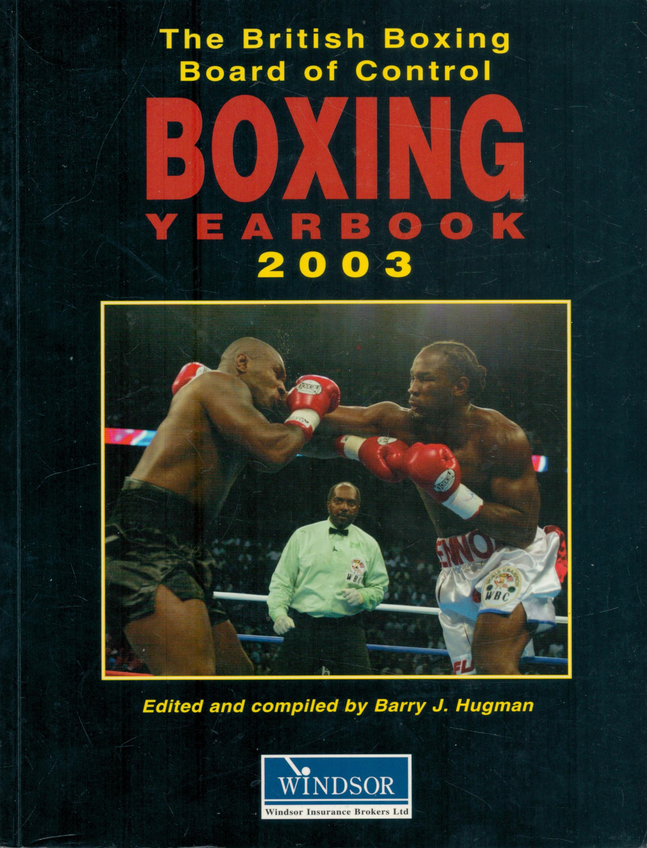 The British Boxing Board of Control Boxing Yearbook 2003 Edited and compiled by Barry J. Hugman