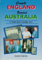 David Frith signed Hardback book. Caught England Bowled Australia a cricket slave`s complex story