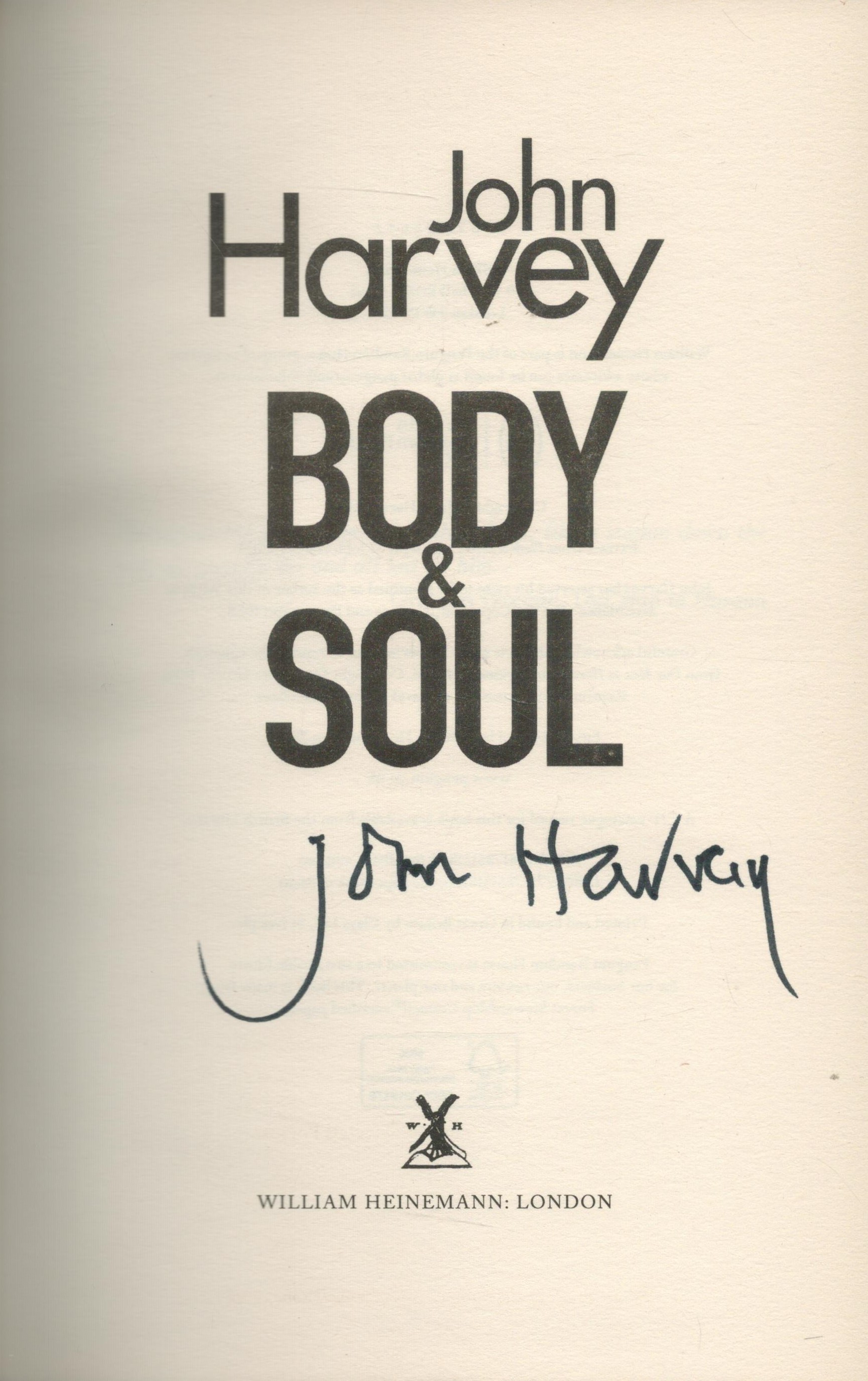JOHN HARVEY British Author signed Hardback Book 'Body and Soul'. Good Condition. All autographs come - Image 2 of 3