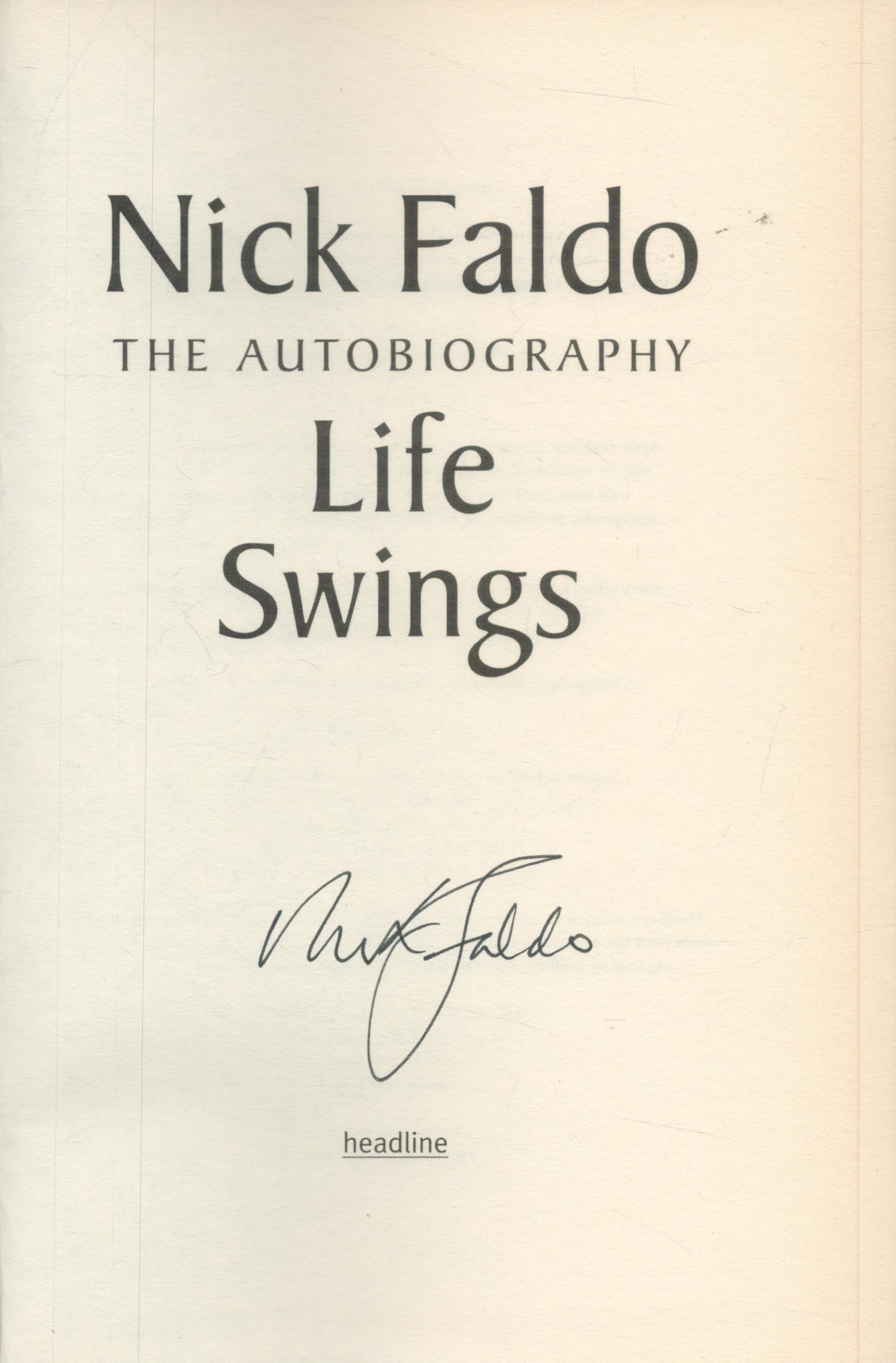 Nick Faldo signed Hardback book, Nick Falso the autobiography Life Swings, 374 pages. Good - Image 2 of 3