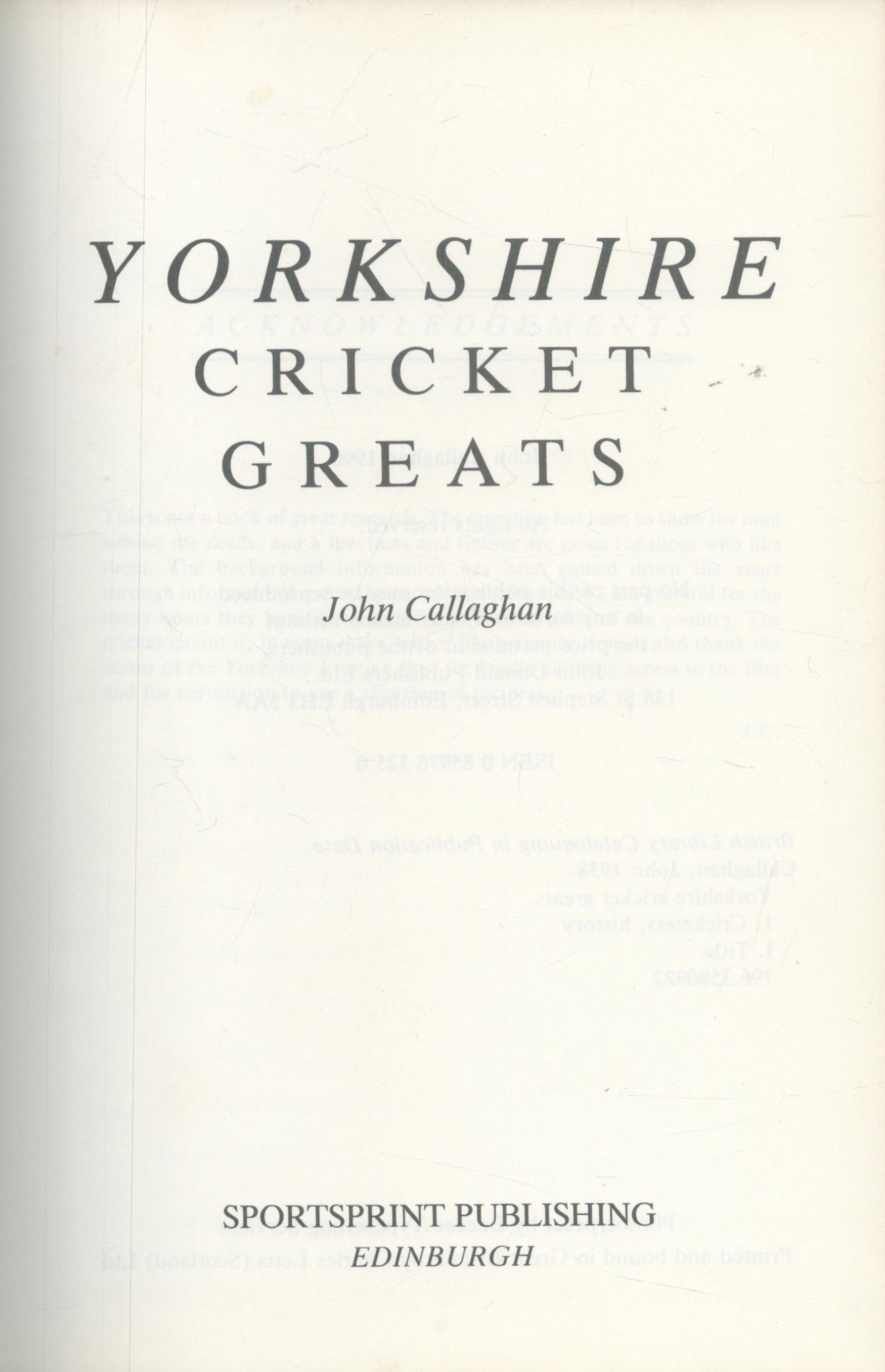 Yorkshire Cricket Greats John Callaghan Hardback book, 163 pages. Good Condition. All autographs - Image 2 of 3