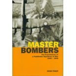 WW2 Five Bomber Command PFF veterans and Author Sean Feast signed hardback book Master Bombers the