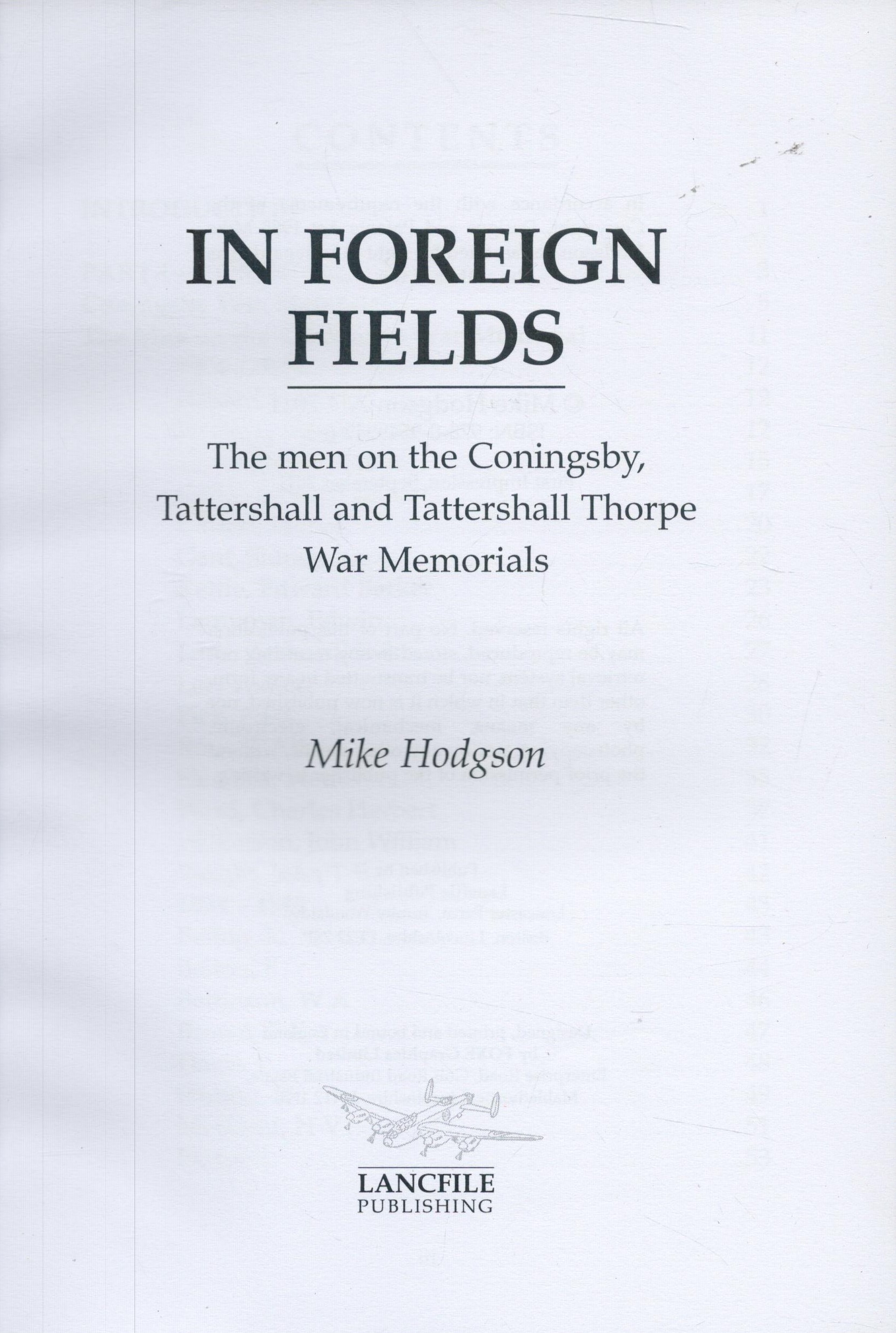 WW2. Mike Hodgson 1st Edition Paperback Book Titled In Foreign Fields - The Men on the Coningsby, - Image 2 of 3