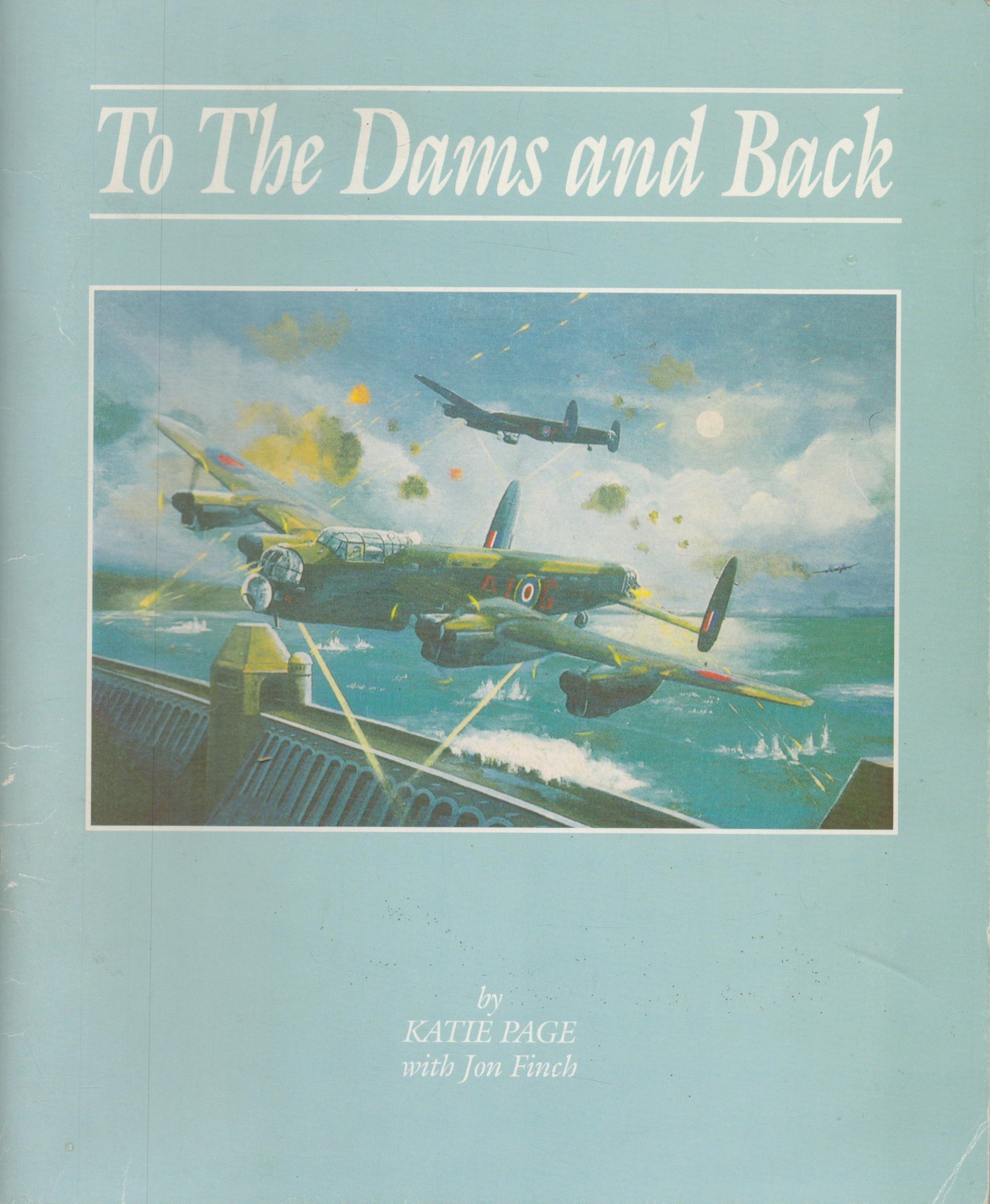 Katie Page Paperback Book titled To The Dams and Back. Published by Grantham Museum. 55 pages.