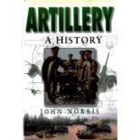 Artillery A History by John Norris unsigned Hardback book Dust Jacket. First published in 2000 by