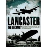 Sqn Ldr Tony Iveson 1st Ed Hardback Book Titled Lancaster- The Biography. Published in 2009 by Andre