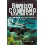 Martin W Bowman Hardback Book Titled Bomber Command- Reflections of War. Battleground Berlin: July