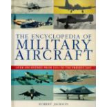 WW2 Robert Jackson Hardback Book Titled The Encyclopaedia of Military Aircraft. Good condition Est.