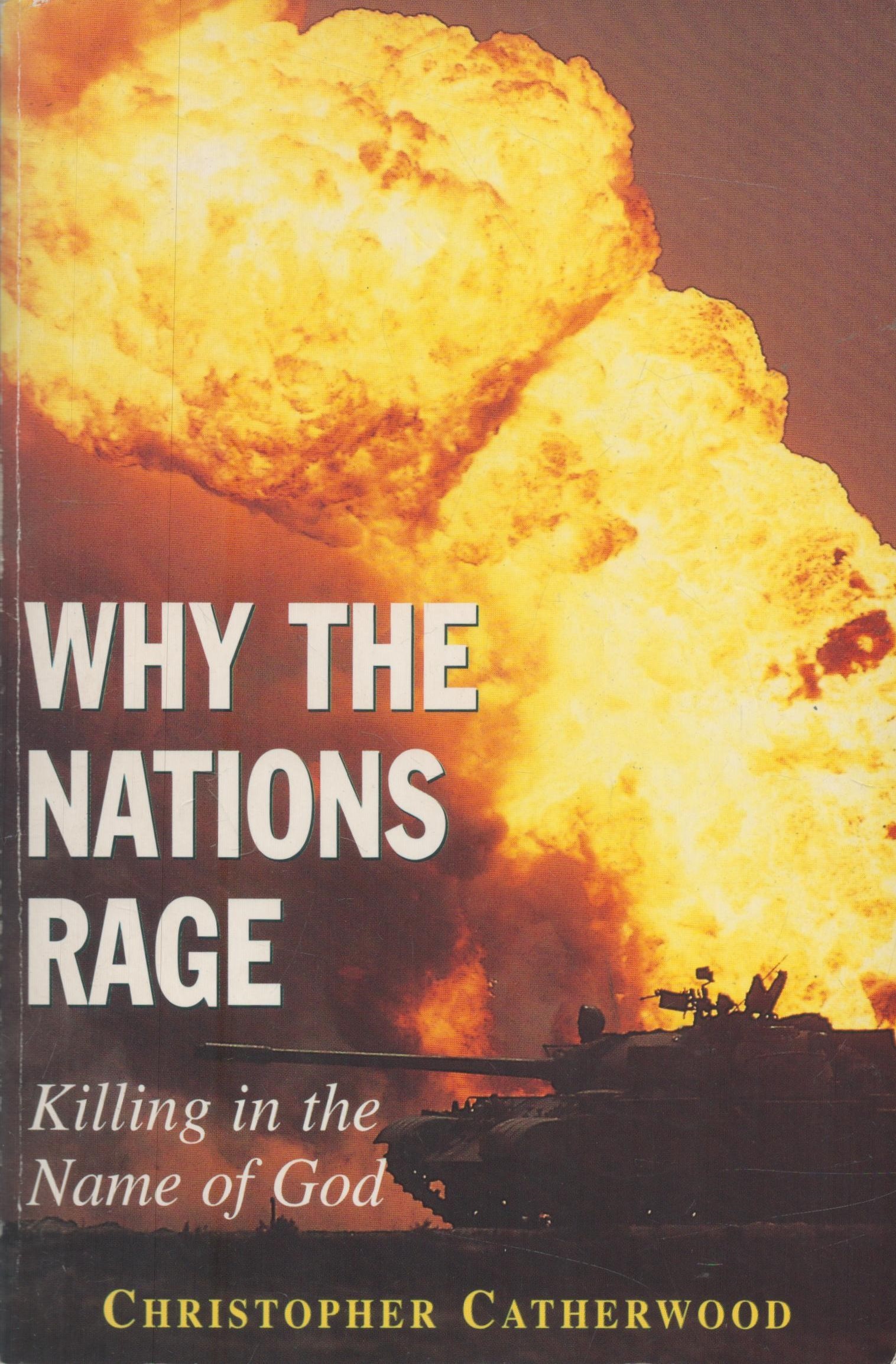 Christopher Catherwood Signed Book Why The Nations Rage Softback Book 1997 First Edition Signed by