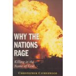 Christopher Catherwood Signed Book Why The Nations Rage Softback Book 1997 First Edition Signed by