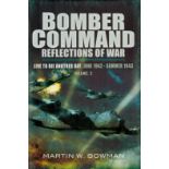 Martin W Bowman Hardback Book Titled Bomber Command- Reflections of War. Live to Die Another Day: