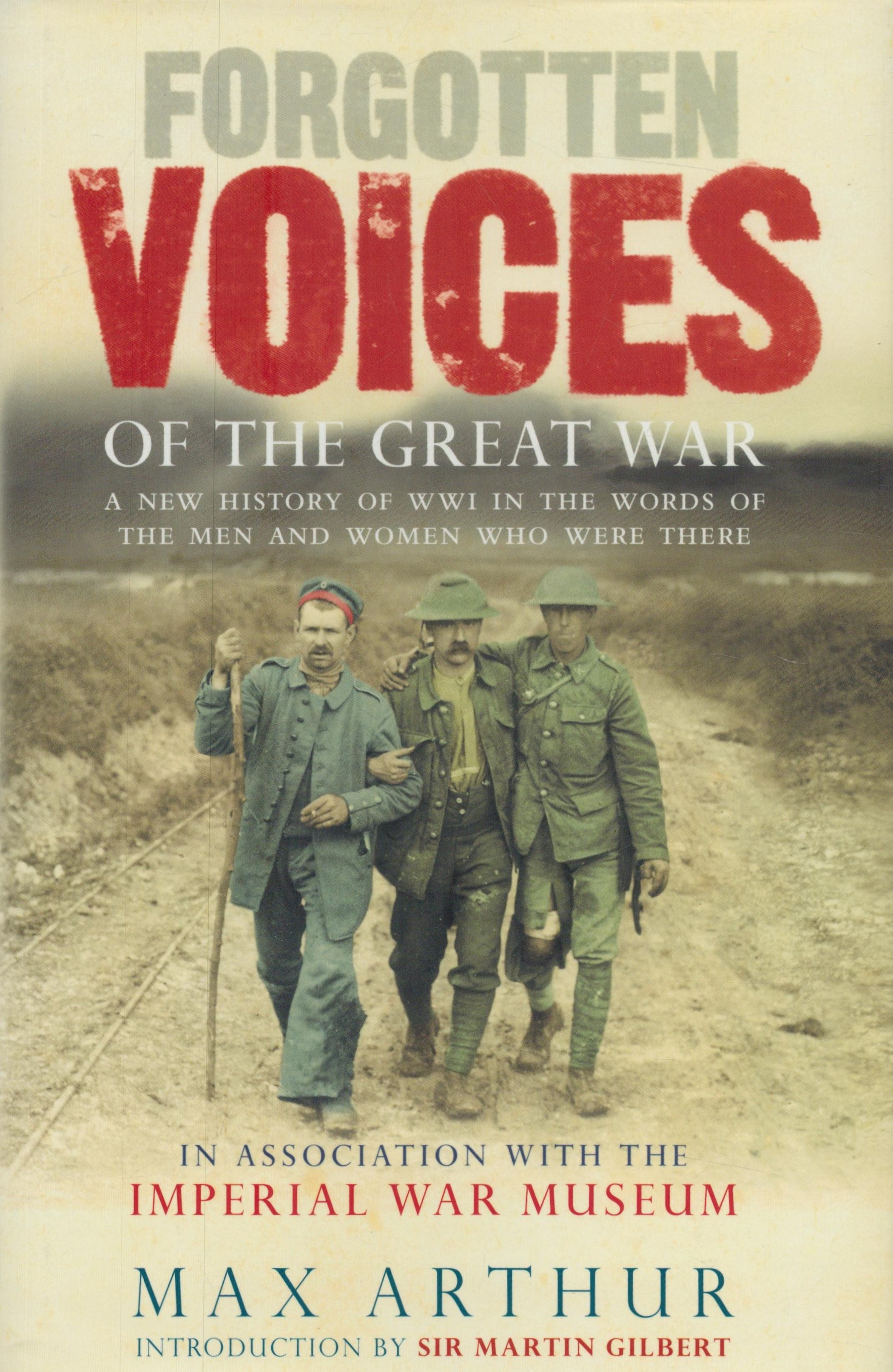 Forgotten Voices of the Great War by Max Arthur 2002 Hardback book with 326 pages UNSIGNED, good