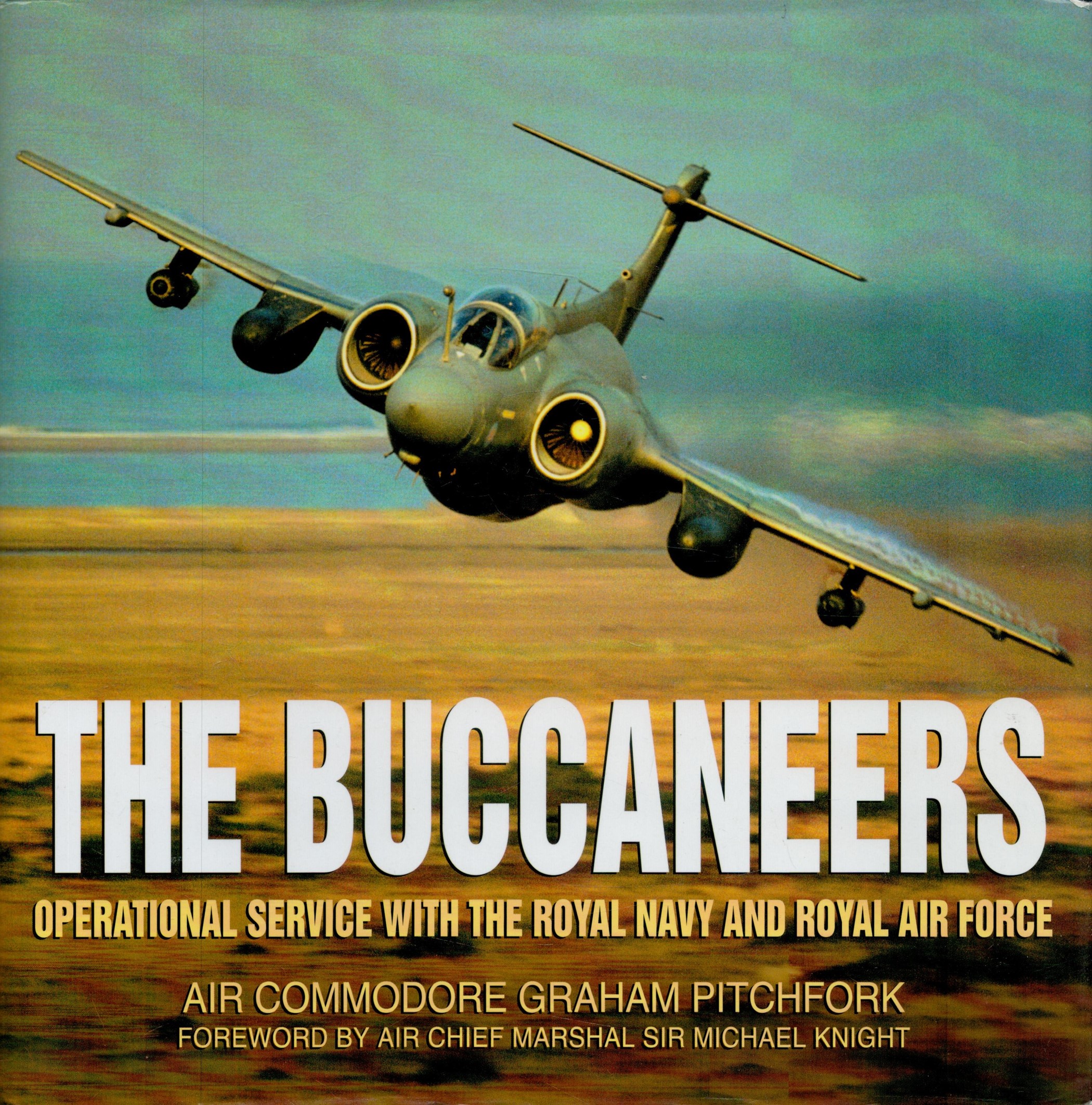 WW2 The Buccaneers by Air Commodore Graham Pitchfork Signed by 4 Veterans including Steve Park,