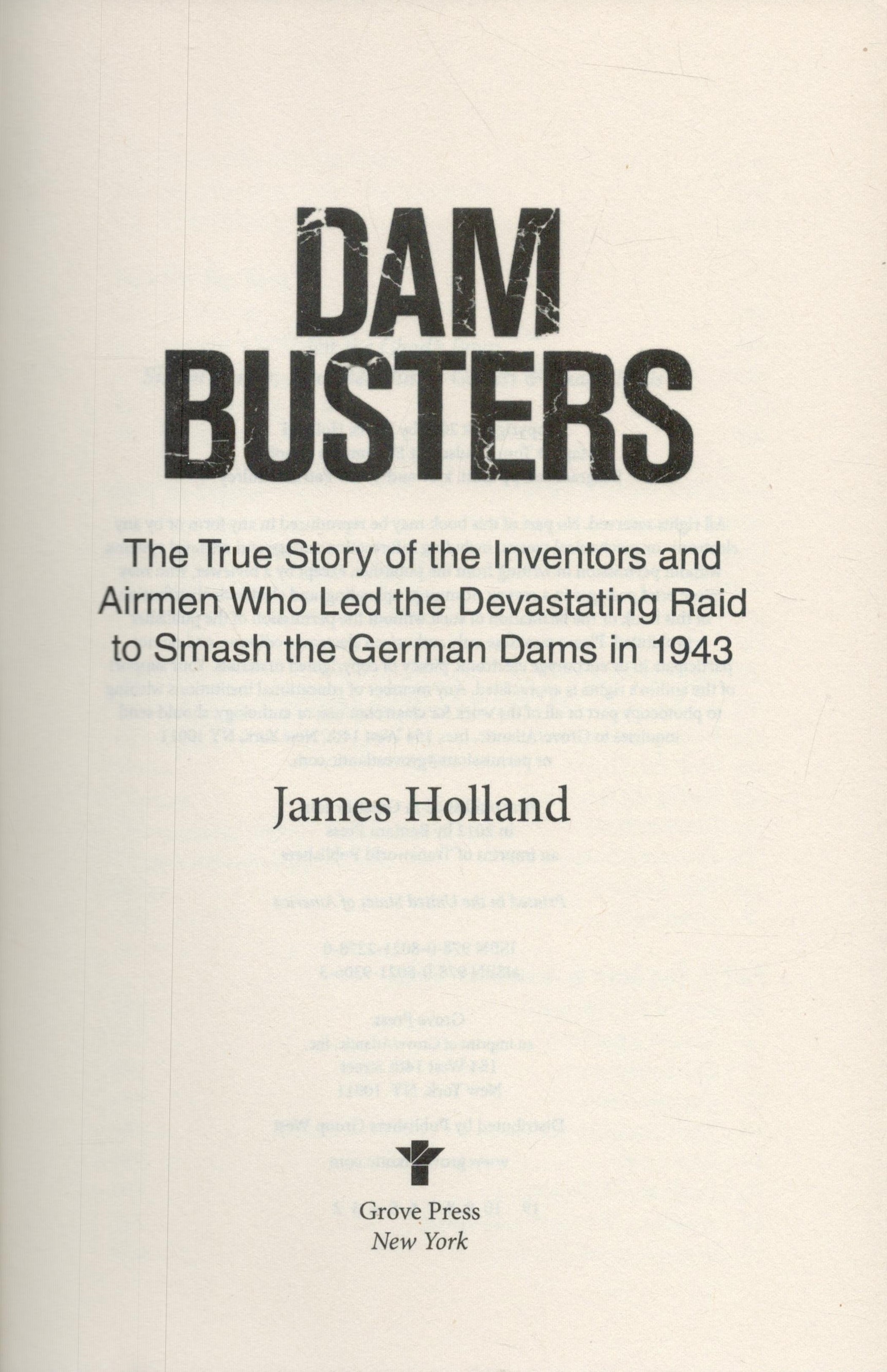 James Holland Paperback Book titled Dam Busters- True Story of The Inventors and Airmen who led - Image 2 of 3