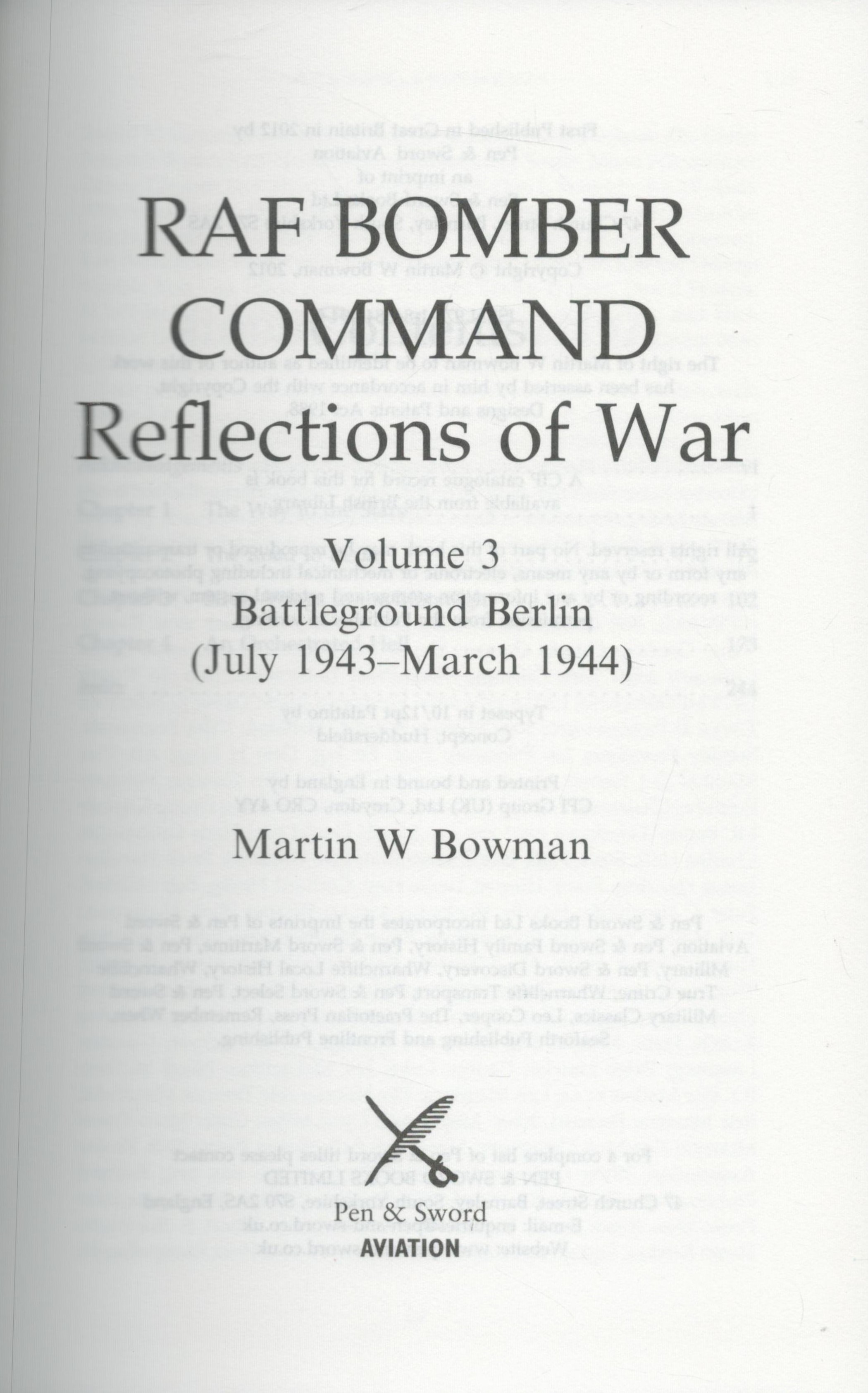 Martin W Bowman Hardback Book Titled Bomber Command- Reflections of War. Battleground Berlin: July - Image 2 of 3