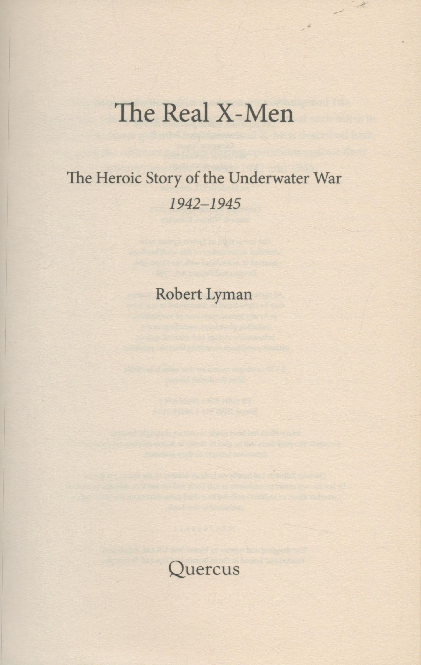 Robert Lyman Paperback Book Titled The Real X-Men- Heroic Story of the Underwater War 1942-1945. - Image 2 of 3