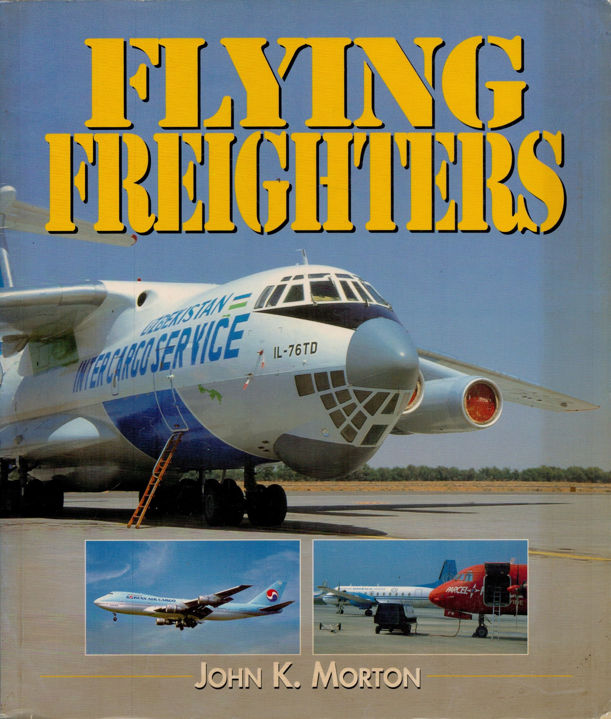 Aviation Book Titled Flying Freighters 1st Edition Paperback Book by John K Morton. Published in