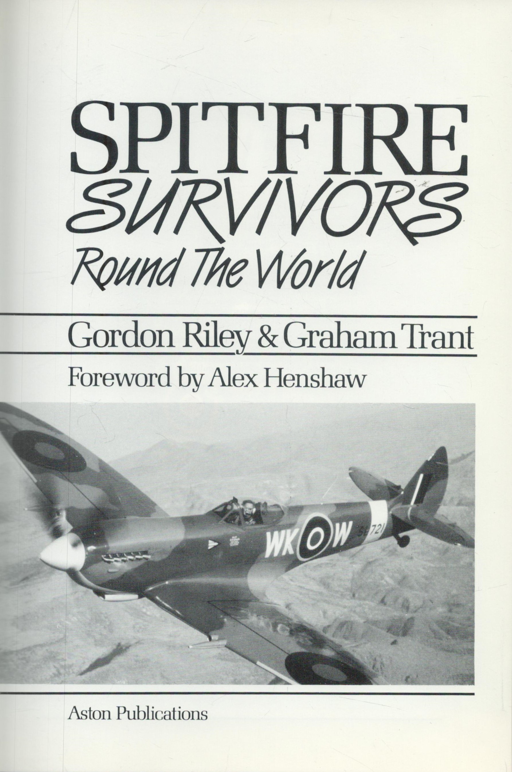 Spitfire Survivors Round The World Hardback Book by Gordon Riley & Graham Trant 1986 First Edition - Image 2 of 3