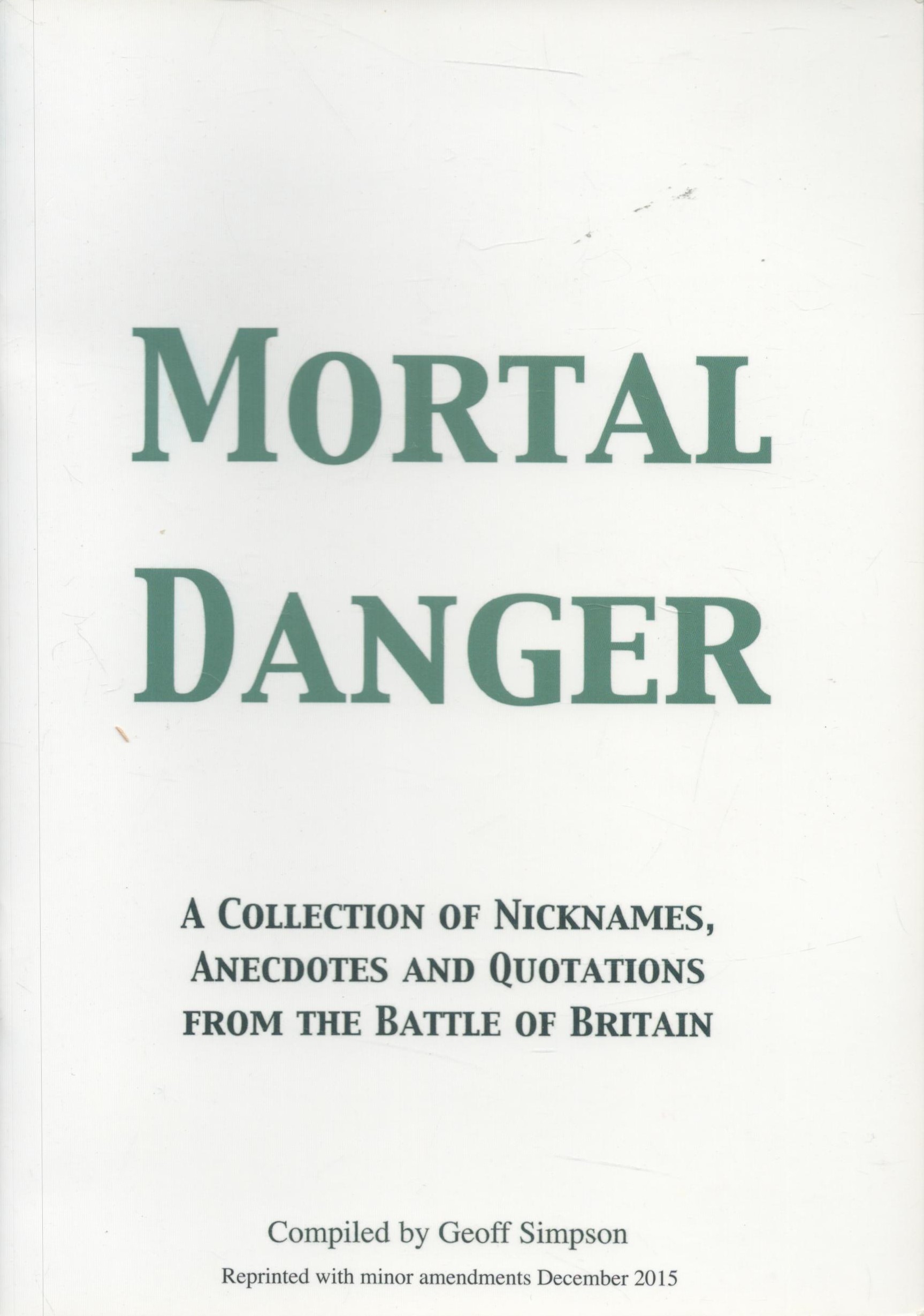 WW2 Geoff Simpson Signed Mortal Danger Paperback Booklet. Good condition Est.