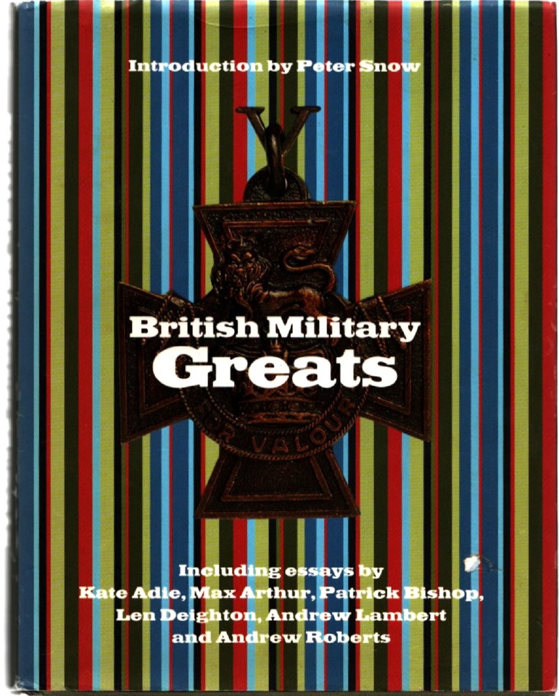 British Military Greats Hardback book Dust Jacket unsigned. Introduction by Peter Snow. Edited by