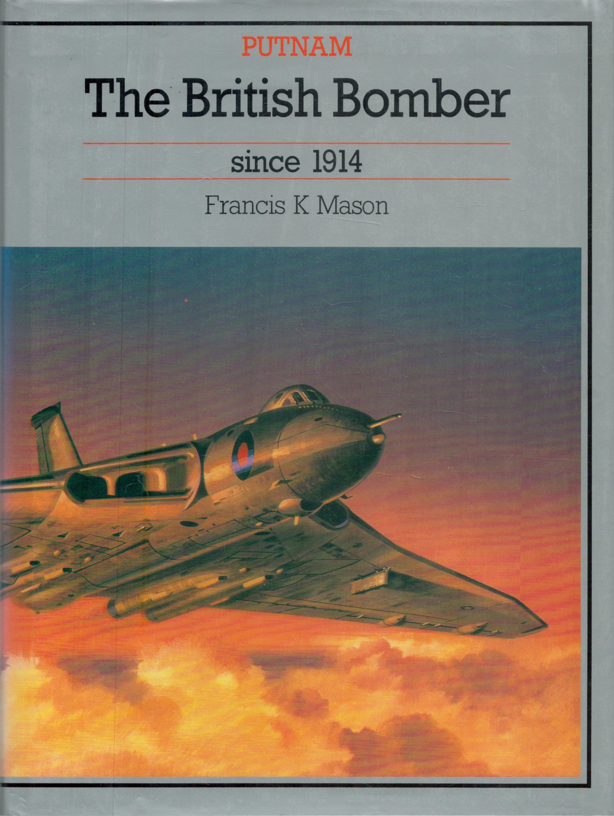 British Bomber Since 1914 by Francis K Mason, First Edition, Signed by 4 Veterans. Hardcover. Good