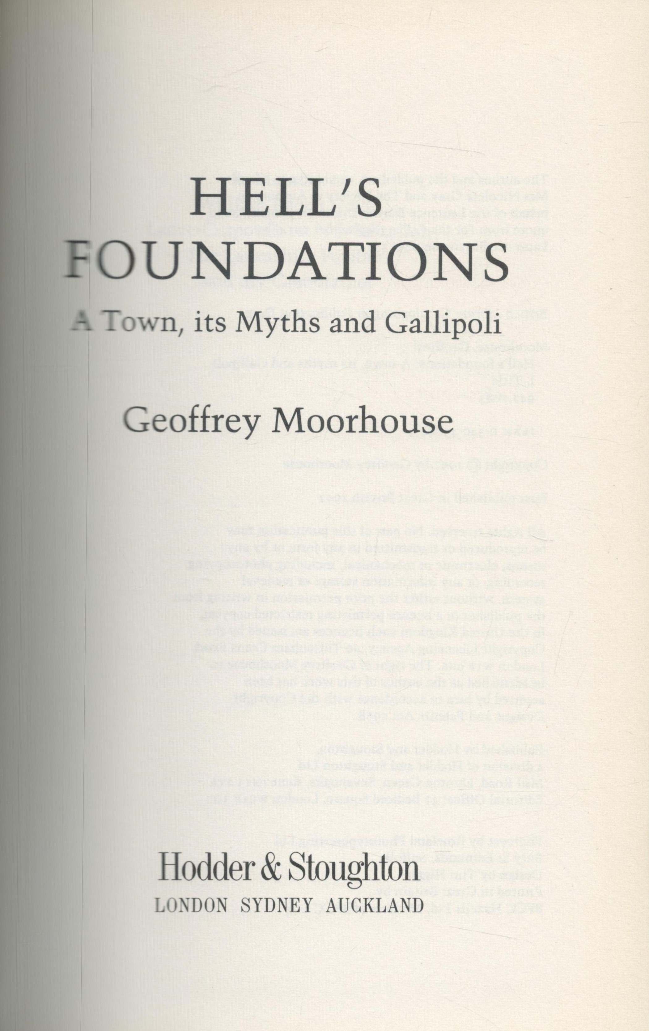 Hell's Foundations - A Town , Its Myths and Gallipoli by Geoffrey Moorhouse 1992 Hardback Book - Image 2 of 3