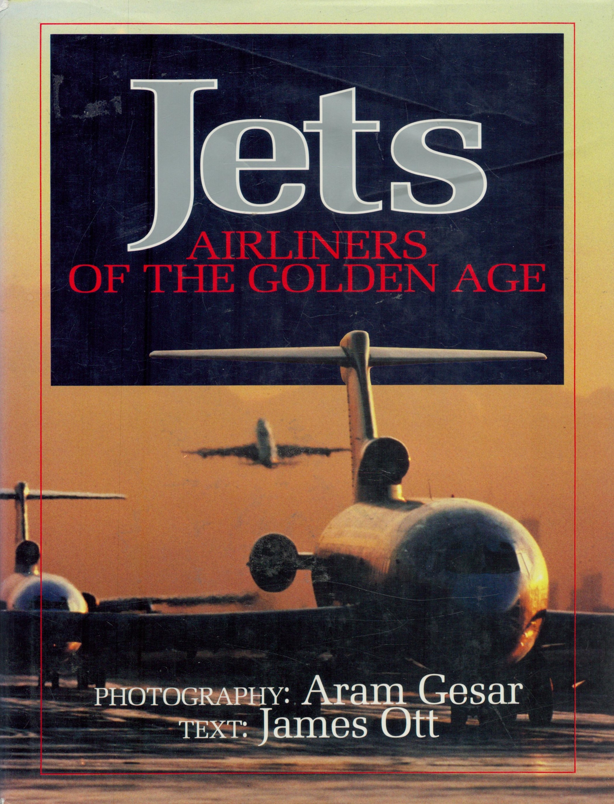 Jet Aircraft Publications Includes Jets - Airliners of The Golden Age by James Ott and Aram Gesar