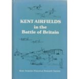 Kent Airfields in The Battle of Britain Hardback Book by The Kent Aviation Historical Research