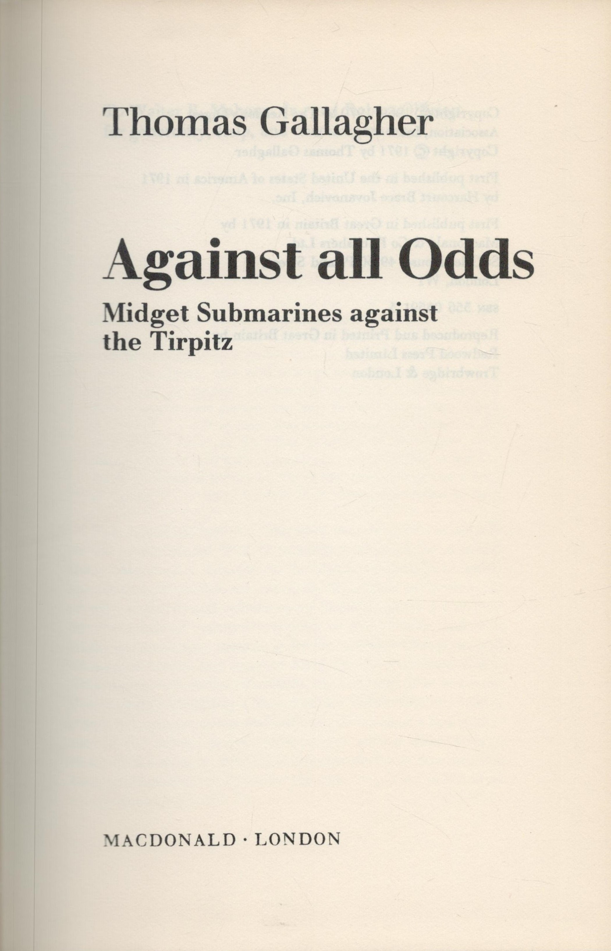 Thomas Gallagher Hardback Book titled Against All Odds Midget Submarines V Tirpitz Published in - Image 2 of 3