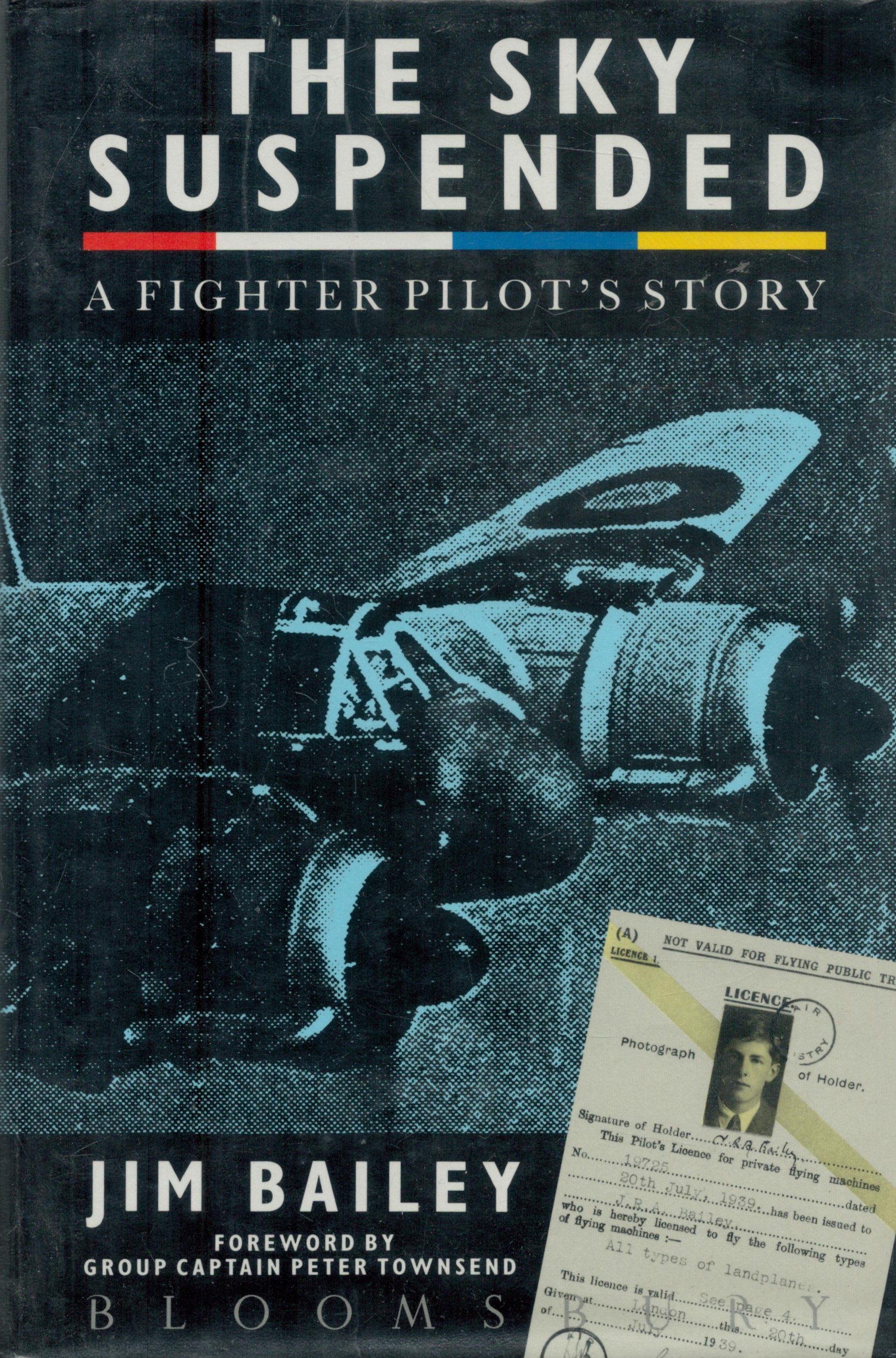 The Sky Suspended A Fighter Pilot's Story by Jim Bailey 1990 New Edition Hardback Book with 184